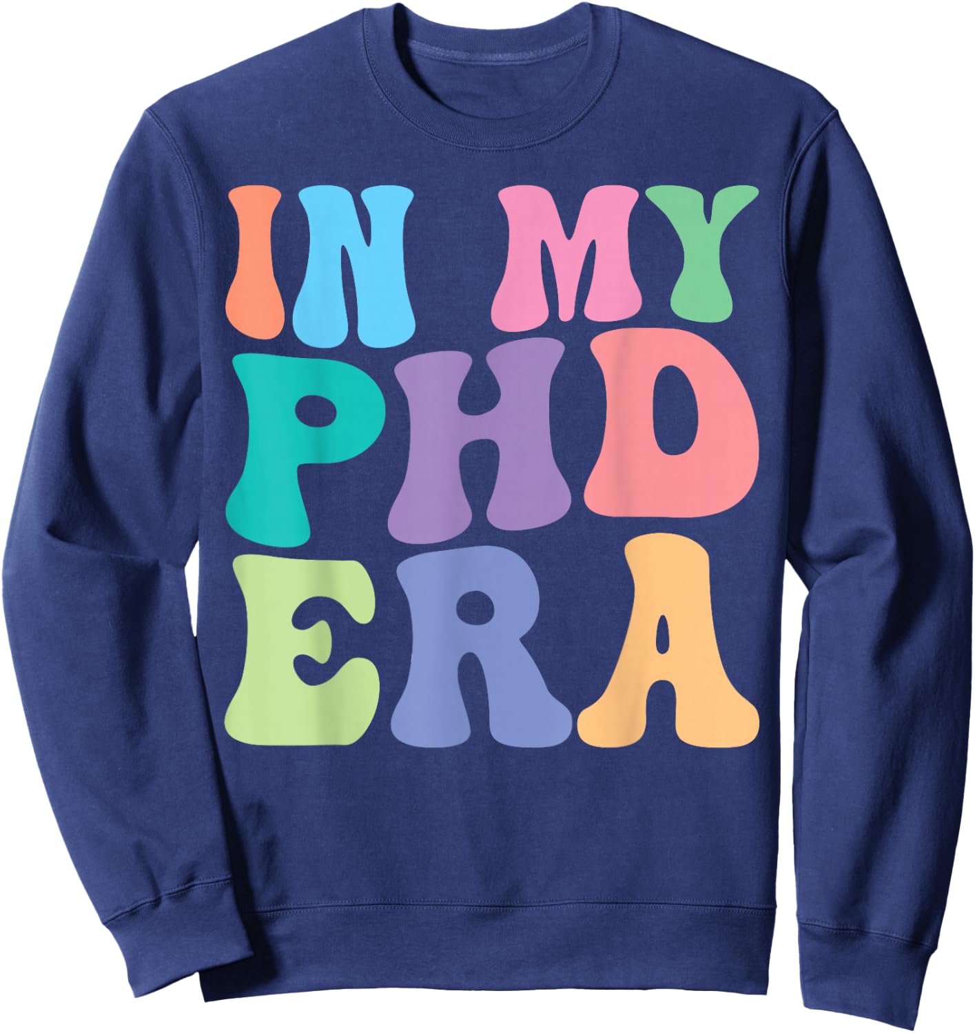 PHD Retro Groovy In My PHD Era Sweatshirt - Sweatshirt | Navy
