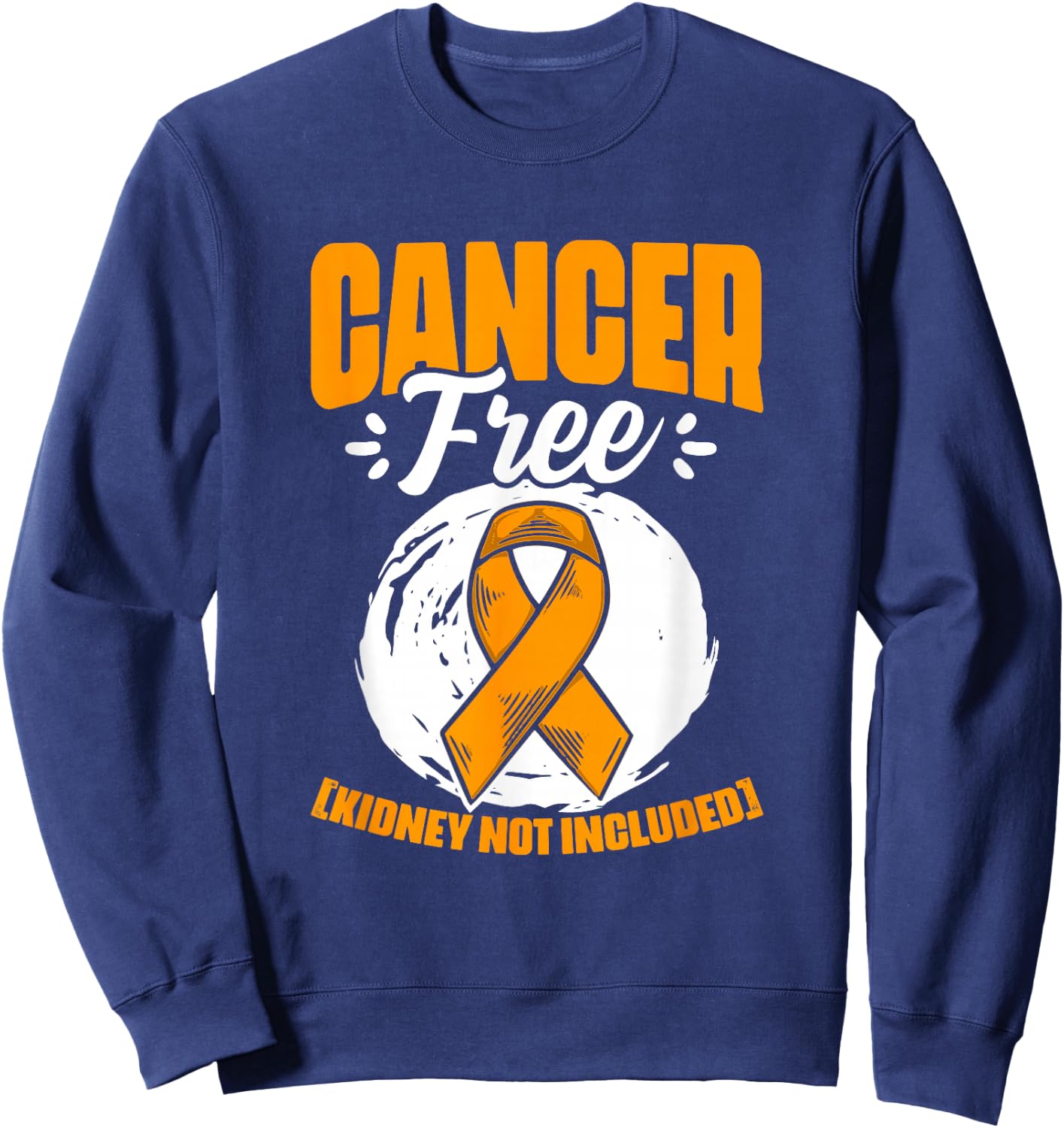 Kidney Cancer Free Support Kidney Cancer Survivor Sweatshirt - Sweatshirt | Navy