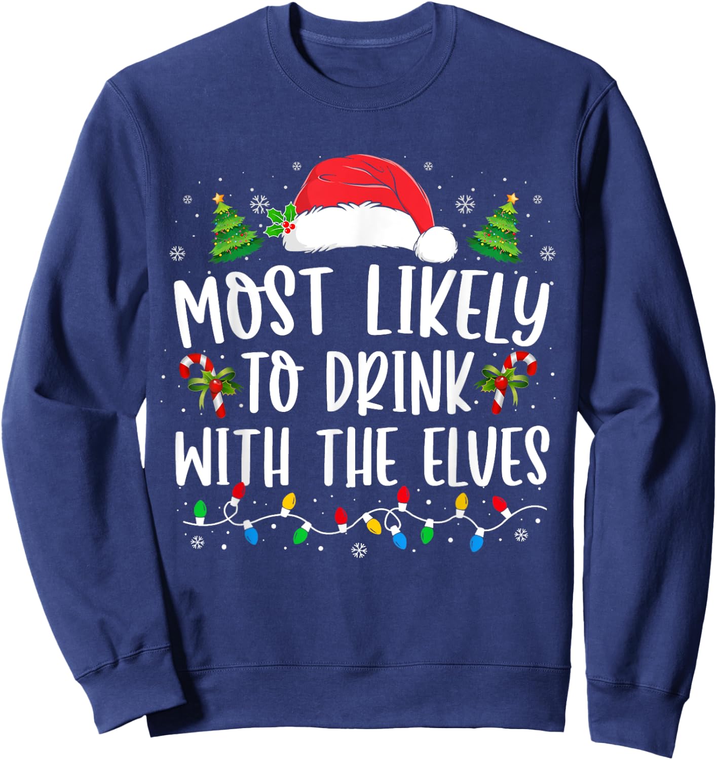 Most Likely to Drink With The Elves Elf Drinking Christmas Sweatshirt - Sweatshirt | Navy