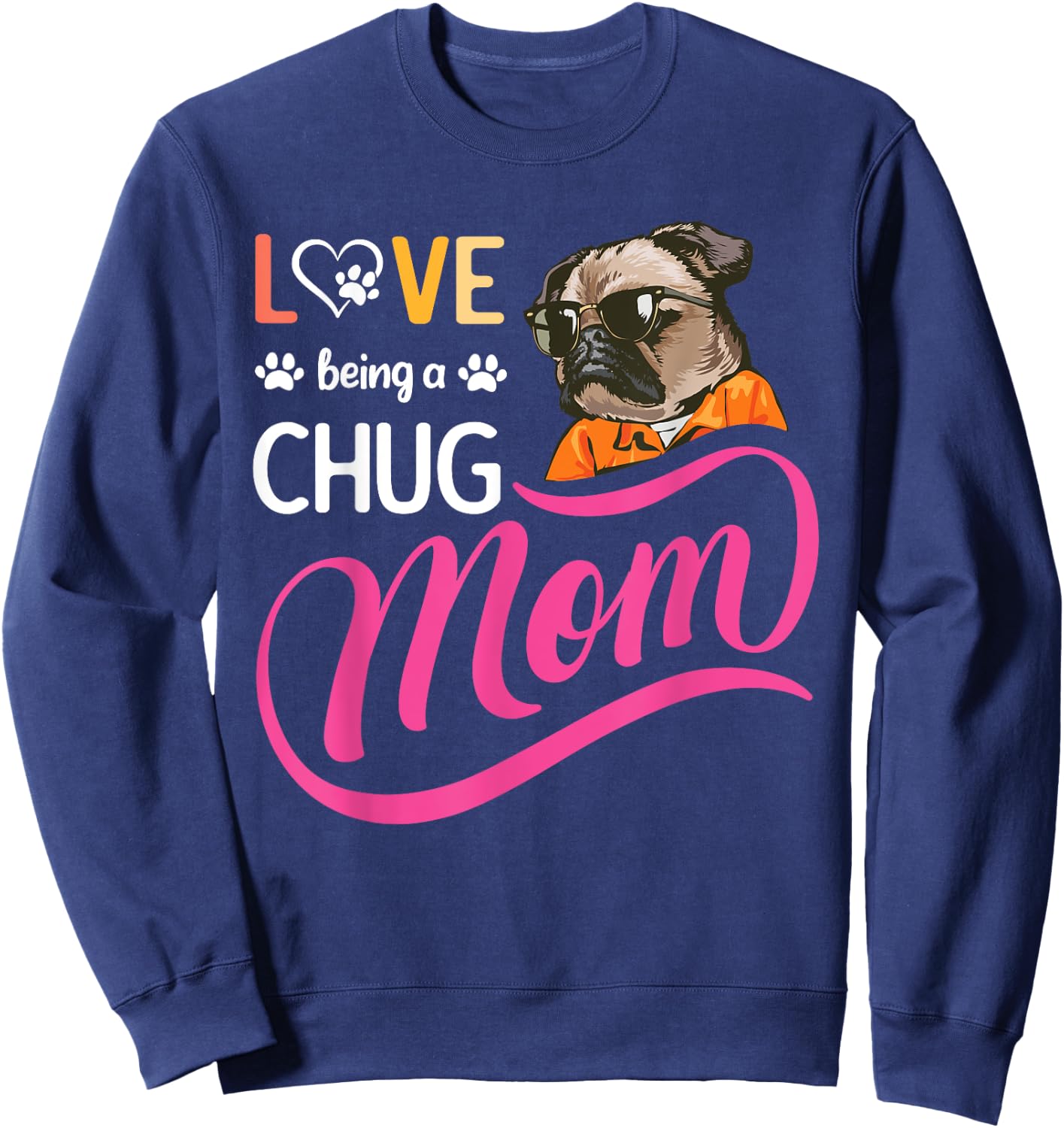 Cute Chug Mama, Dog Mom , Girl And Her Dog Lover Sweatshirt - Sweatshirt | Navy