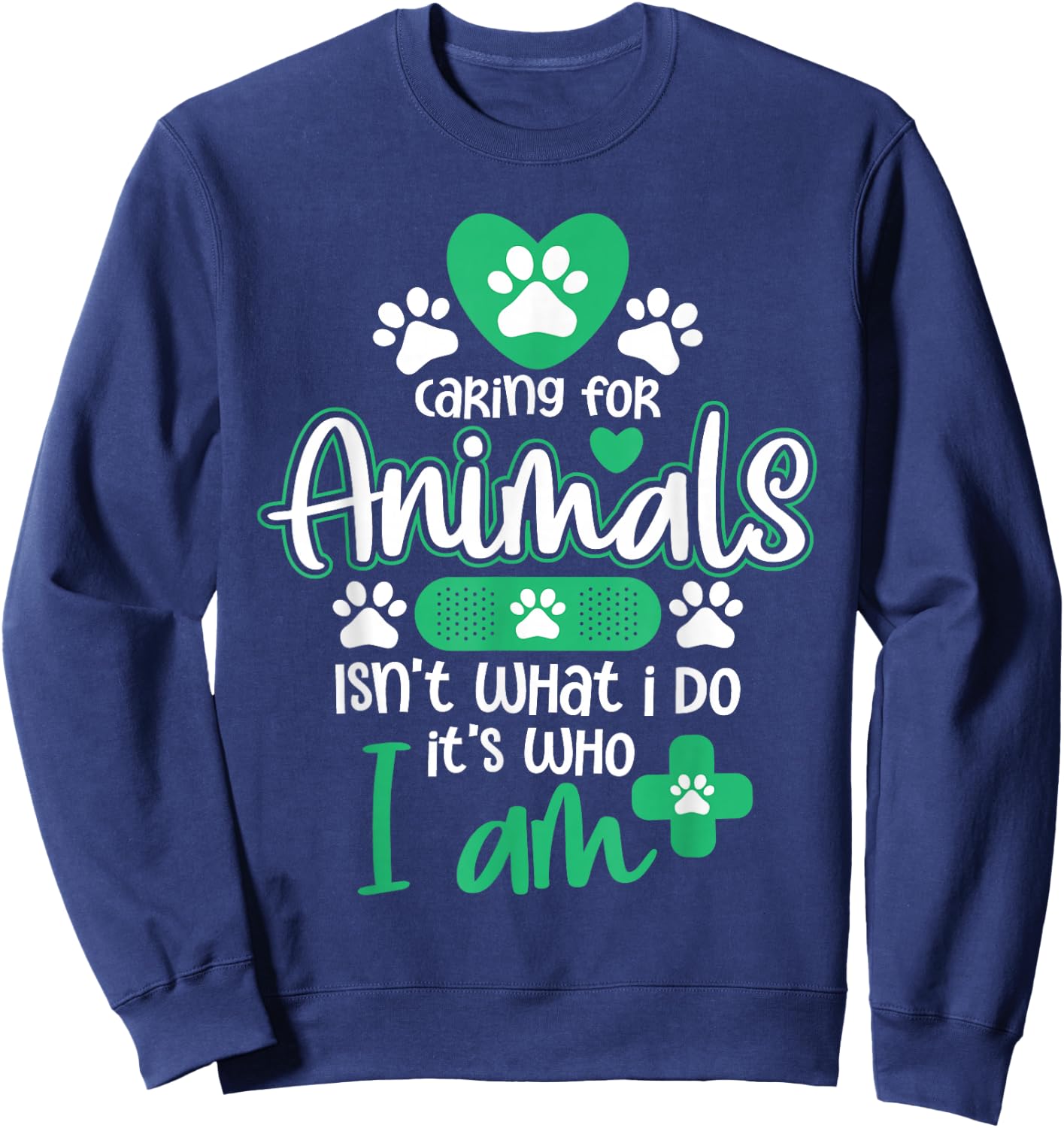 Caring For Animals Is Who I Am - Veterinarian Vet Tech Sweatshirt - Sweatshirt | Navy