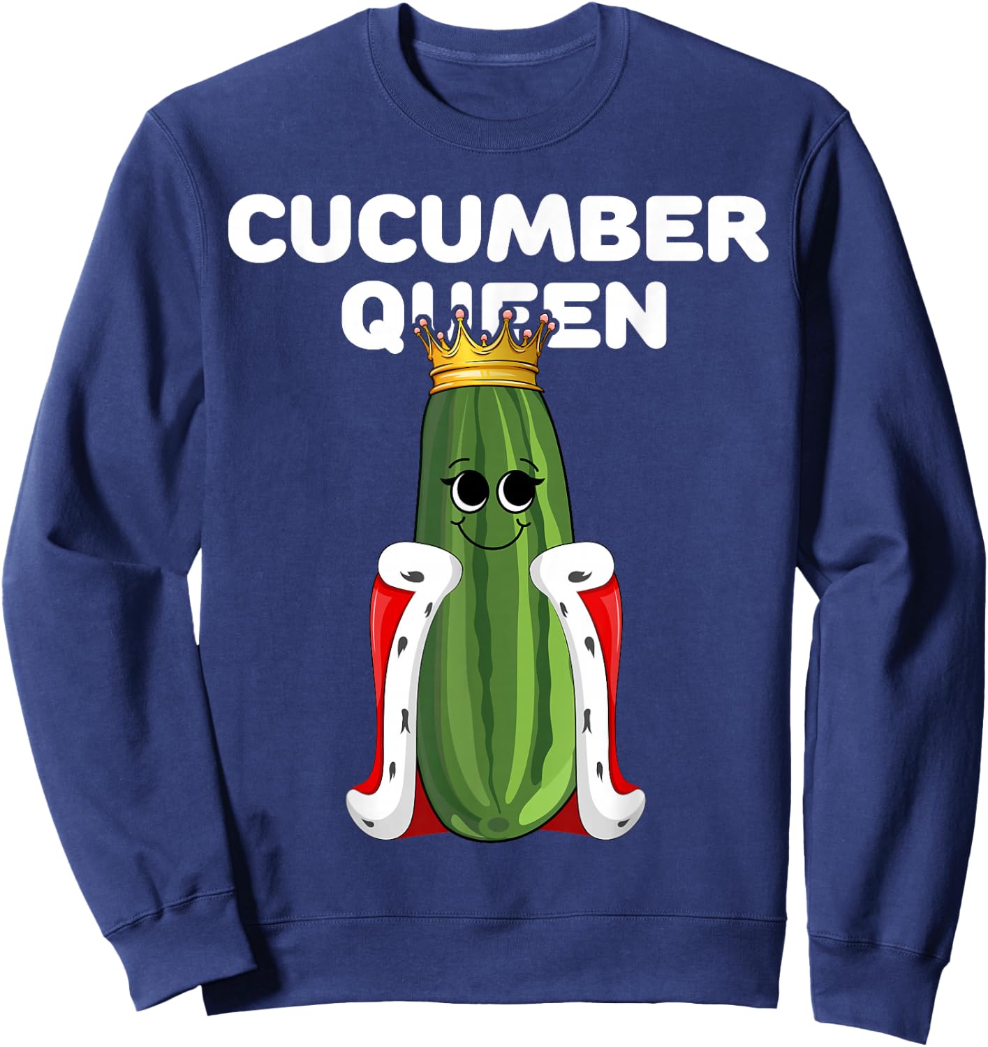 Cucumber Queen Funny Cute Humor Character Art Veggie Sweatshirt - Sweatshirt | Navy
