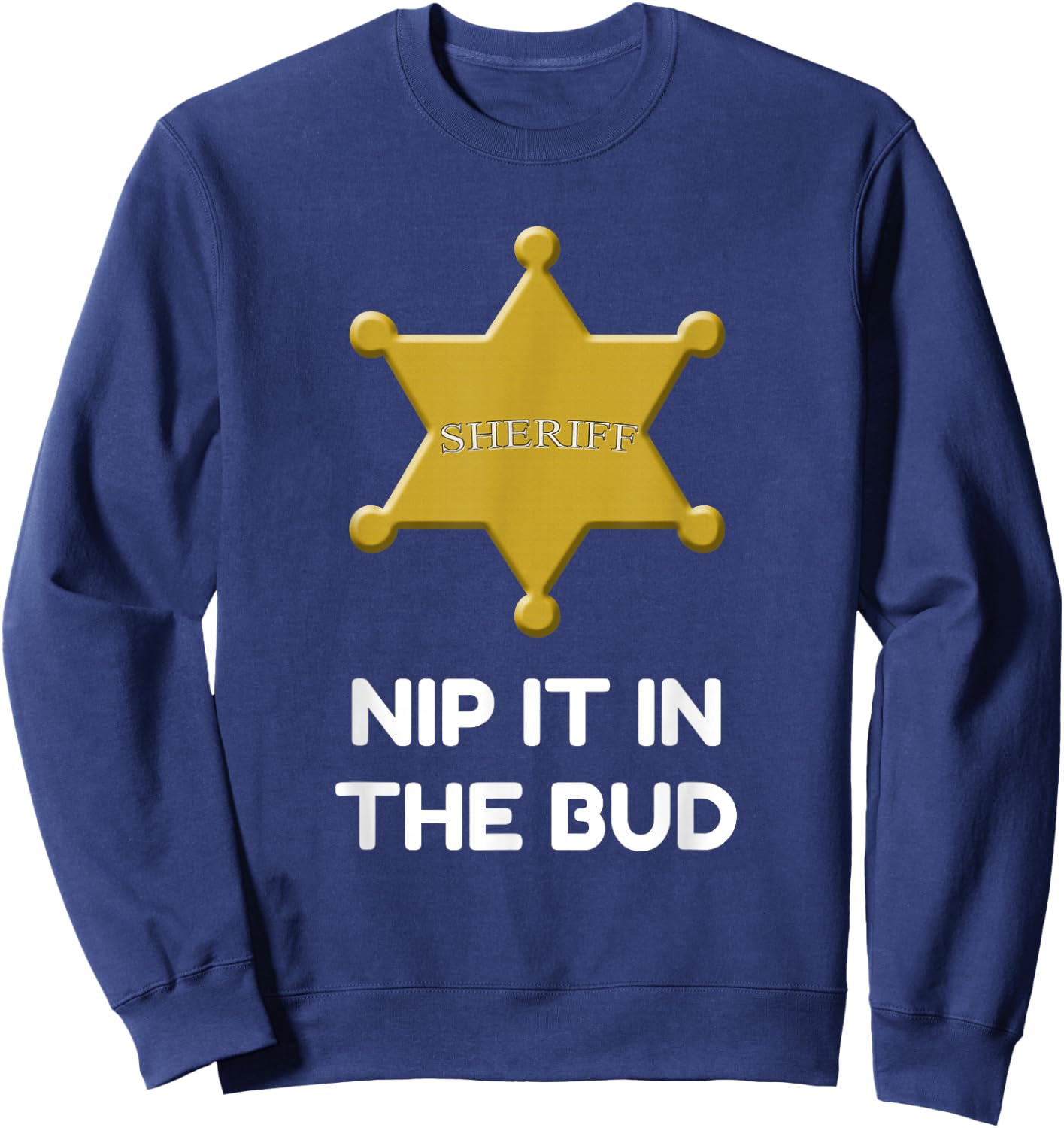 Sheriff Badge Nit It In The Bud Sweatshirt - Sweatshirt | Navy
