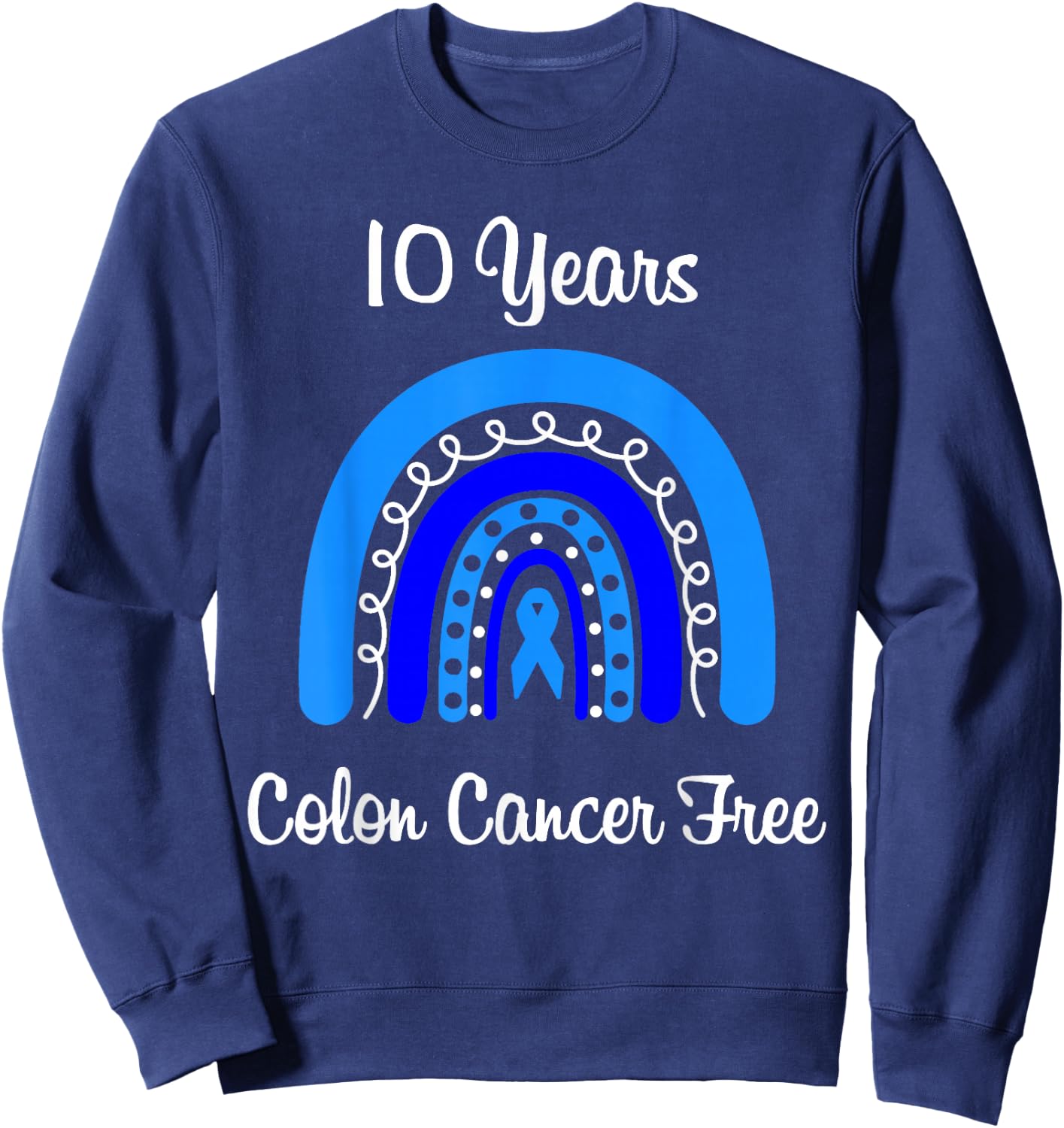 10 Years Colon Cancer Free Survivor Colorectal Cancer Women Sweatshirt - Sweatshirt | Navy