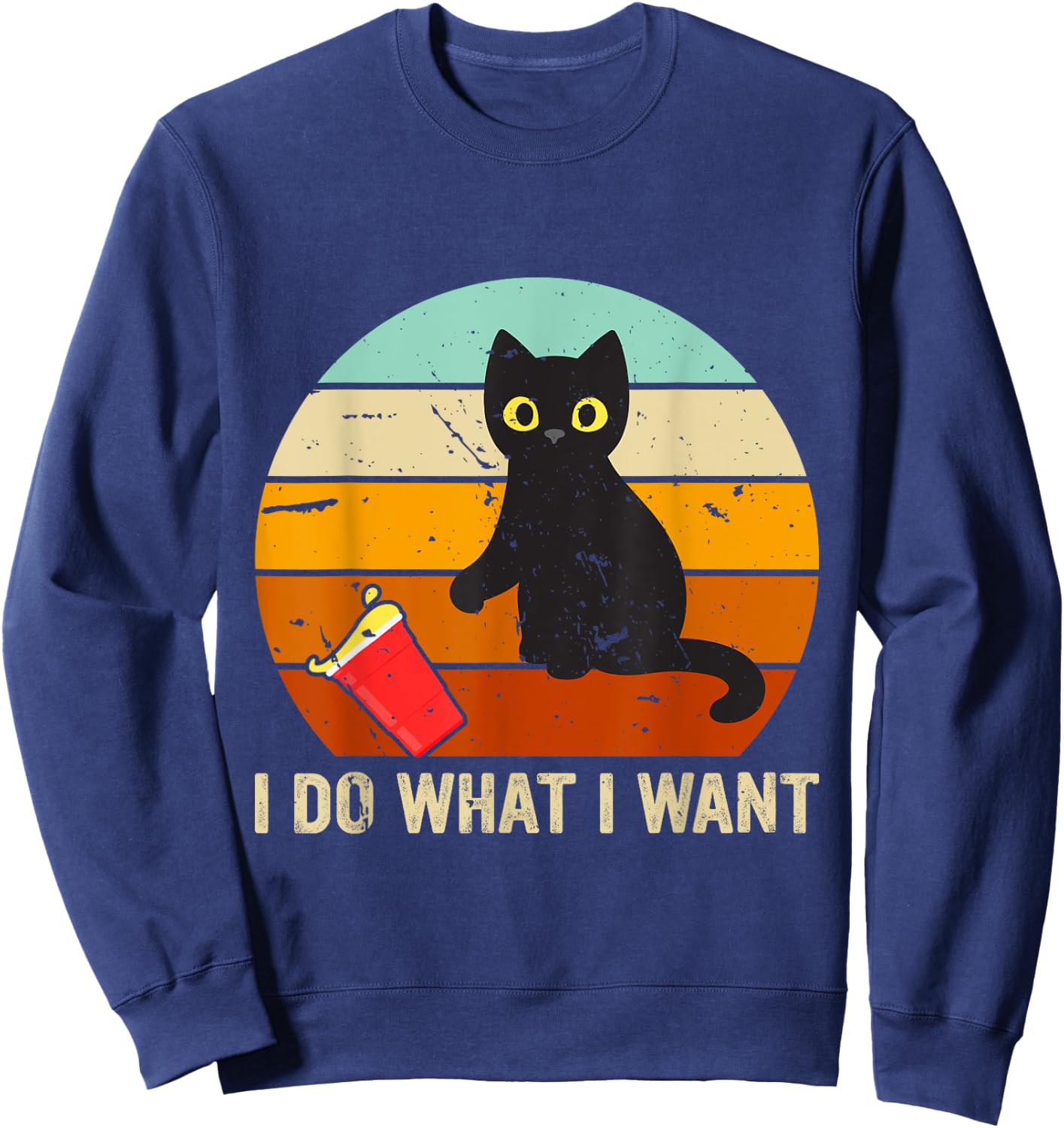 I Do What I Want Cat Coffee Black Cat Red Cup Funny Graphic Men Women Kids Sweatshirt - Sweatshirt | Navy