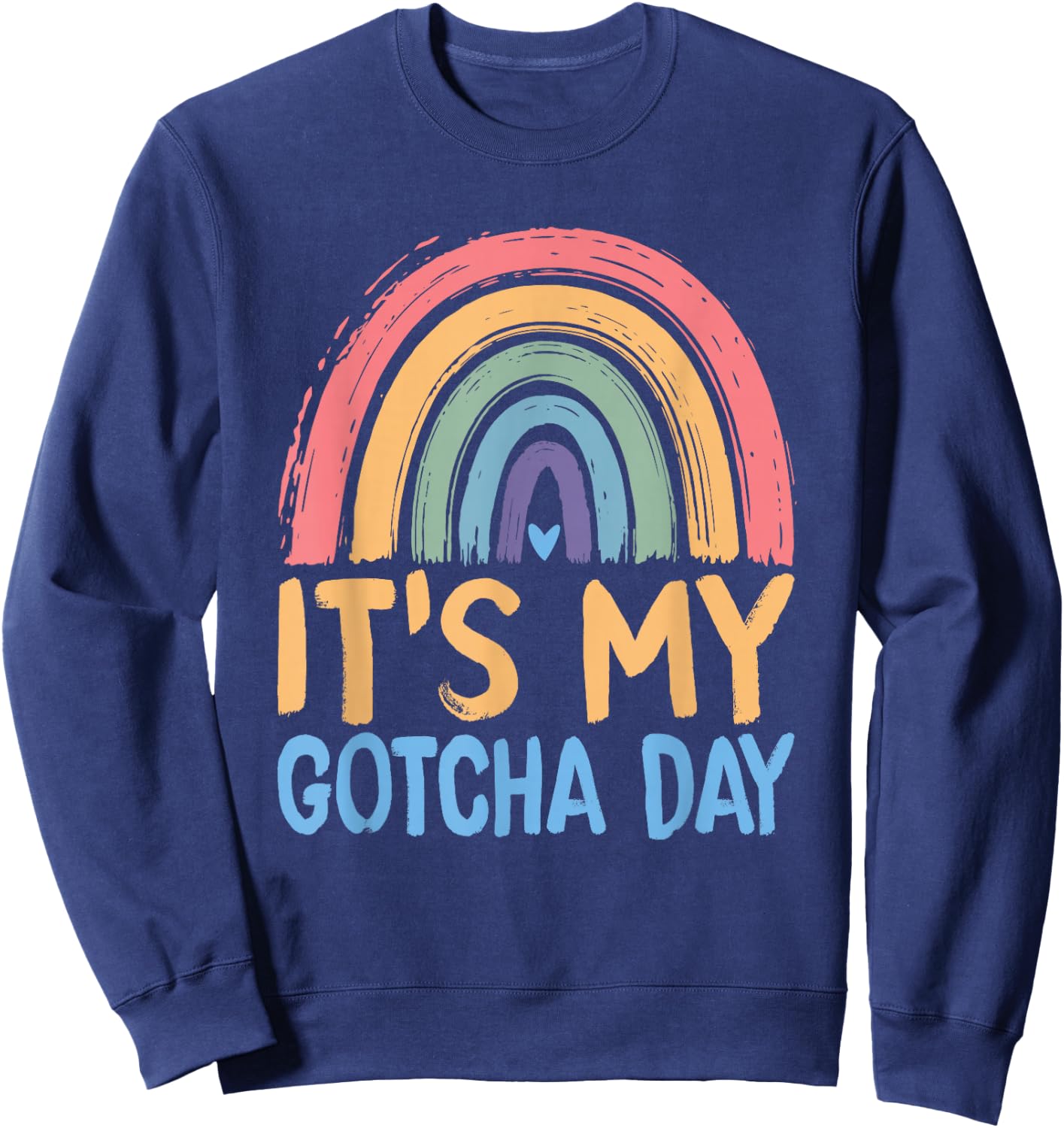It's My Gotcha Day Kids Adoption Announcement Graphic Sweatshirt - Sweatshirt | Navy