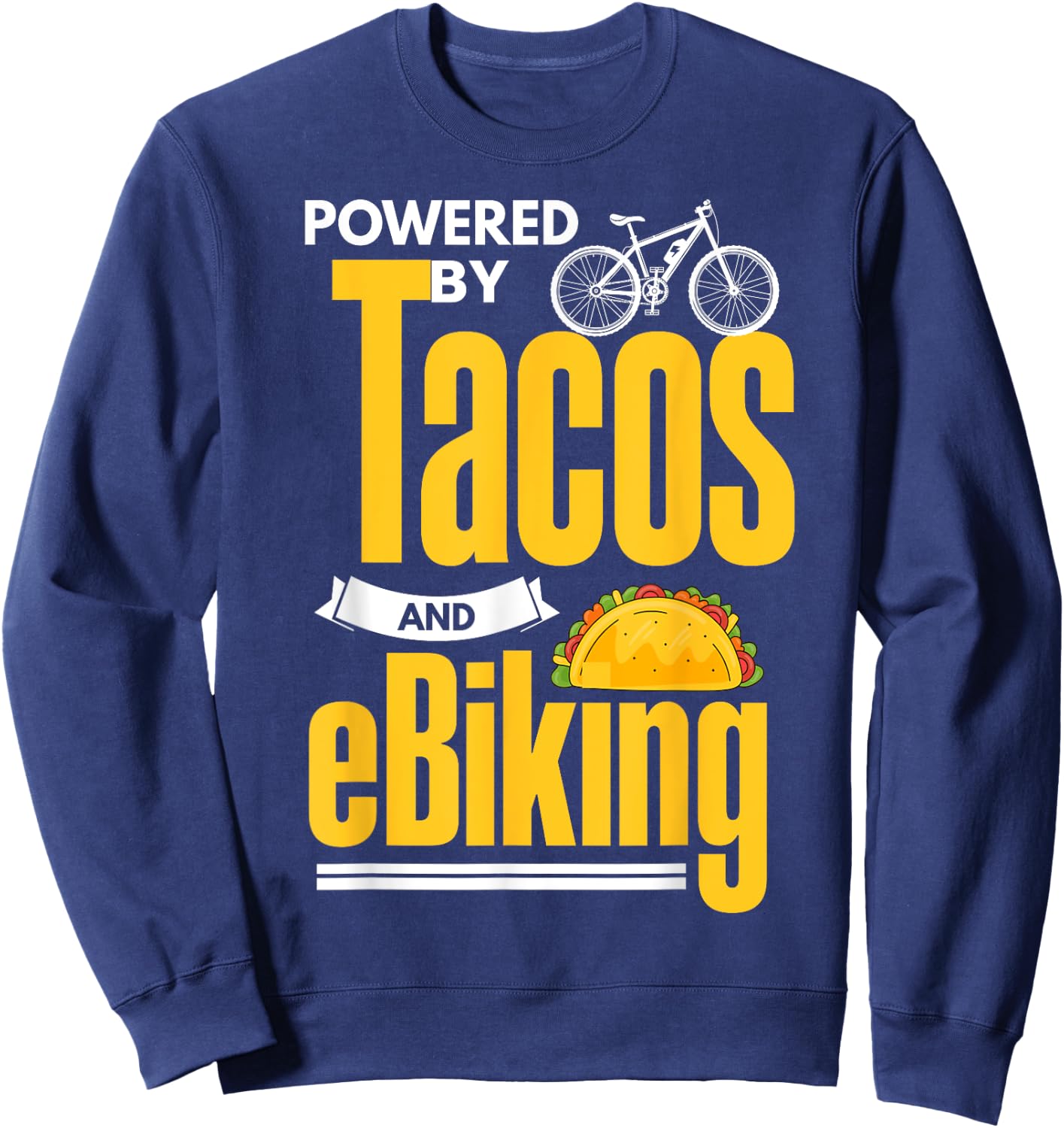E-Biker Shirt Funny Taco Lover EBike Electric Bike E-Biking Sweatshirt - Sweatshirt | Navy