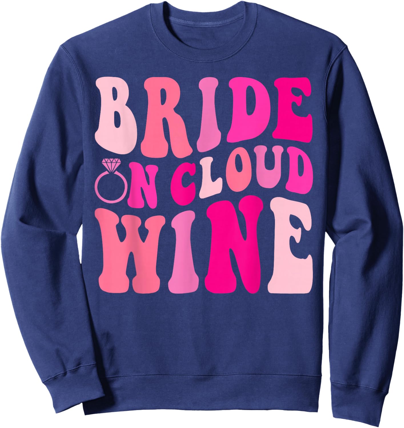 Bride On Cloud Wine Drinking Groovy Bachelorette Party Sweatshirt - Sweatshirt | Navy