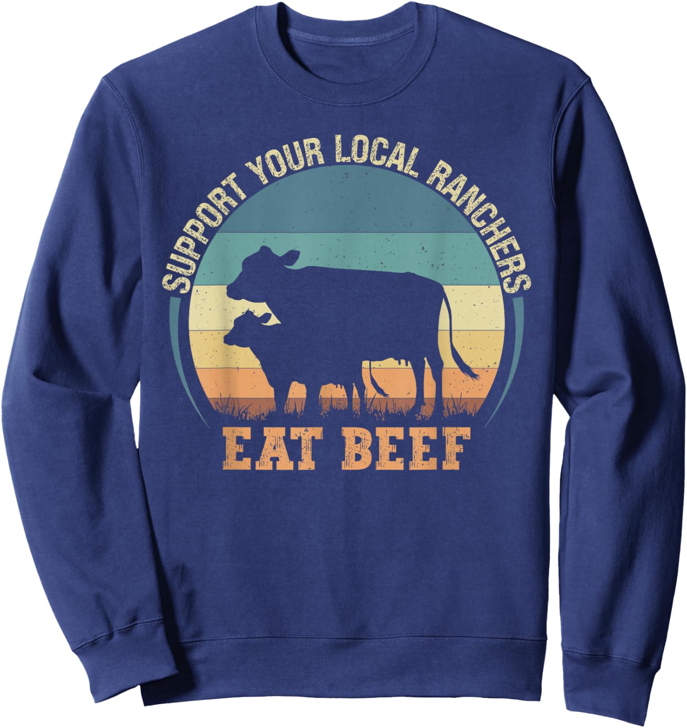 Support Your Local Farmer Store Support Your Local Ranchers Eat Beef - -Adults, Kids - Black - Small - Short Sleeve - - Classic Fit - Cotton, Polyester Sweatshirt - Sweatshirt | Navy