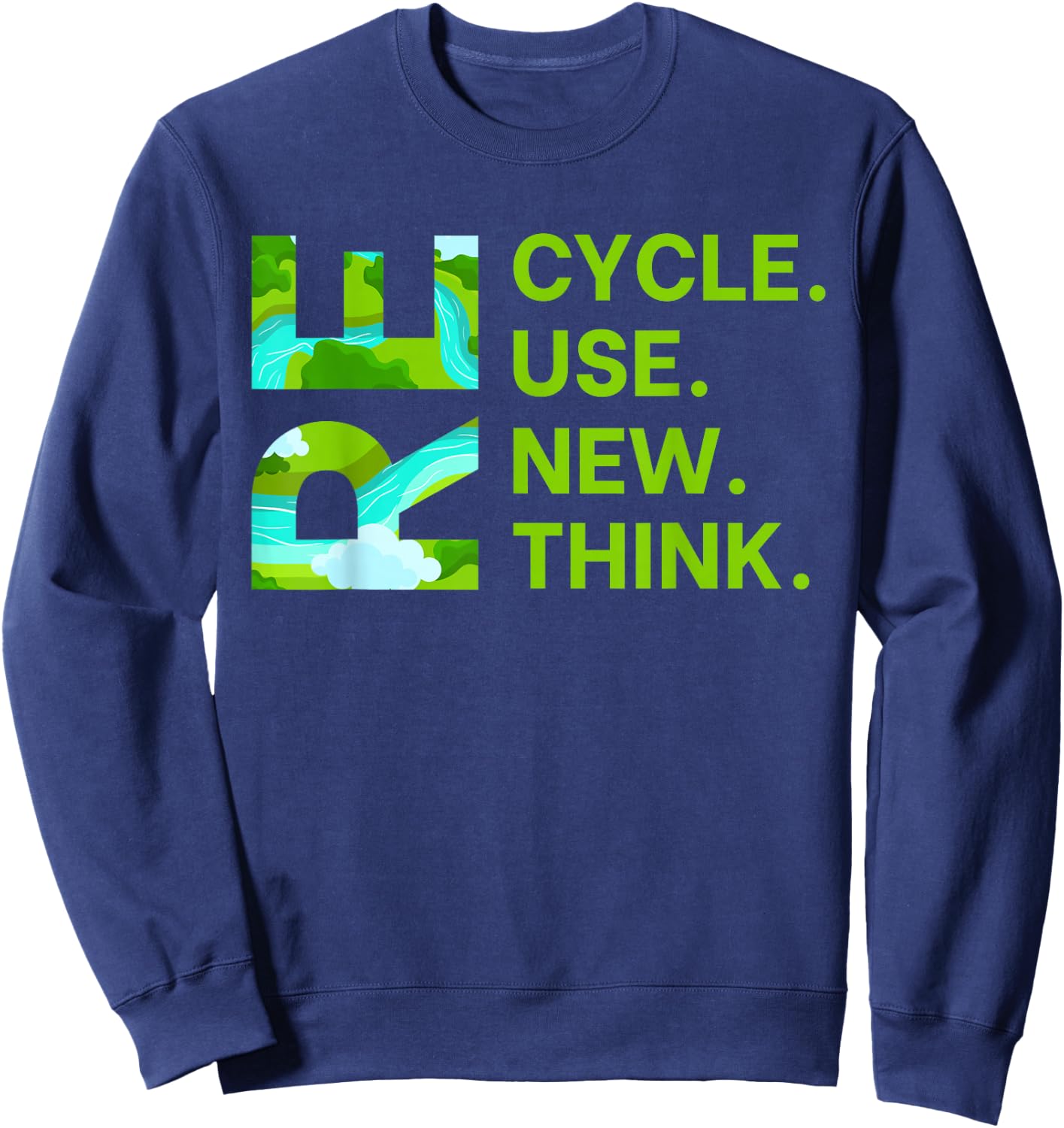 Recycle Reuse Renew Rethink Earth Day Environmental Activism Sweatshirt - Sweatshirt | Navy