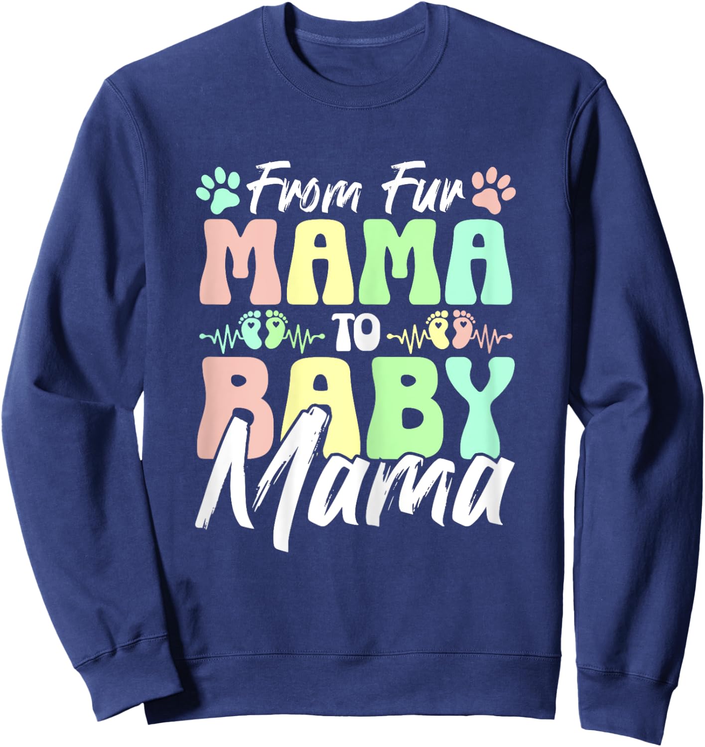 From Fur Mama To Baby Mama Dog Cat Owner New Mom Pregnant Sweatshirt - Sweatshirt | Navy