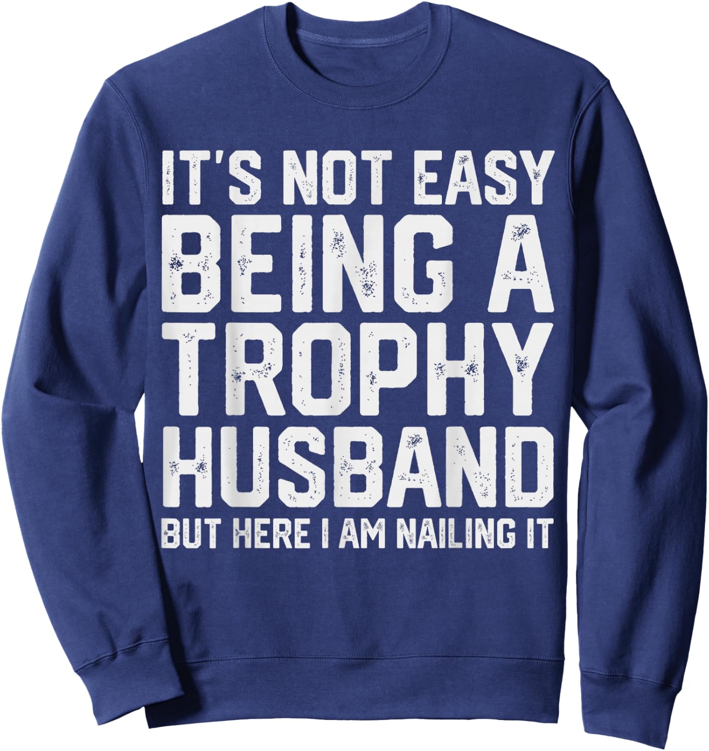 Vintage Funny Wedding Anniversary Design For Husband Sweatshirt - Sweatshirt | Navy