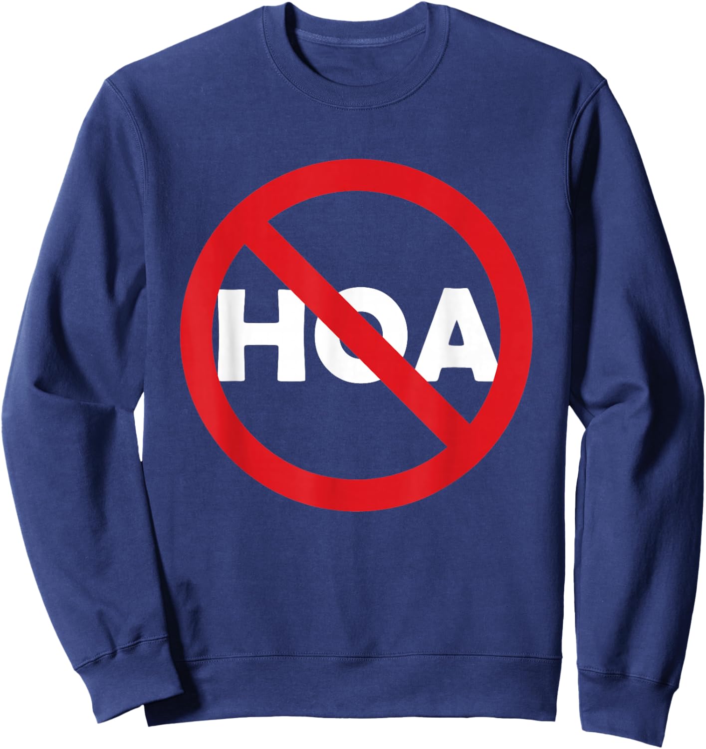 No HOA, Anti HOA Sweatshirt - Sweatshirt | Navy