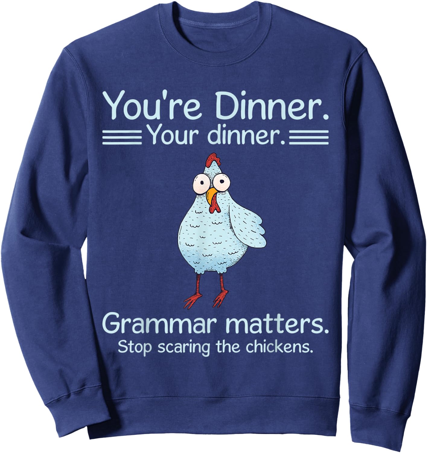 Let's Eat Kids Funny Grammar Stop Scaring The Chickens Kids Black 3X-Large Short Sleeve Classic Fit Halloween Sweatshirt - Sweatshirt | Navy