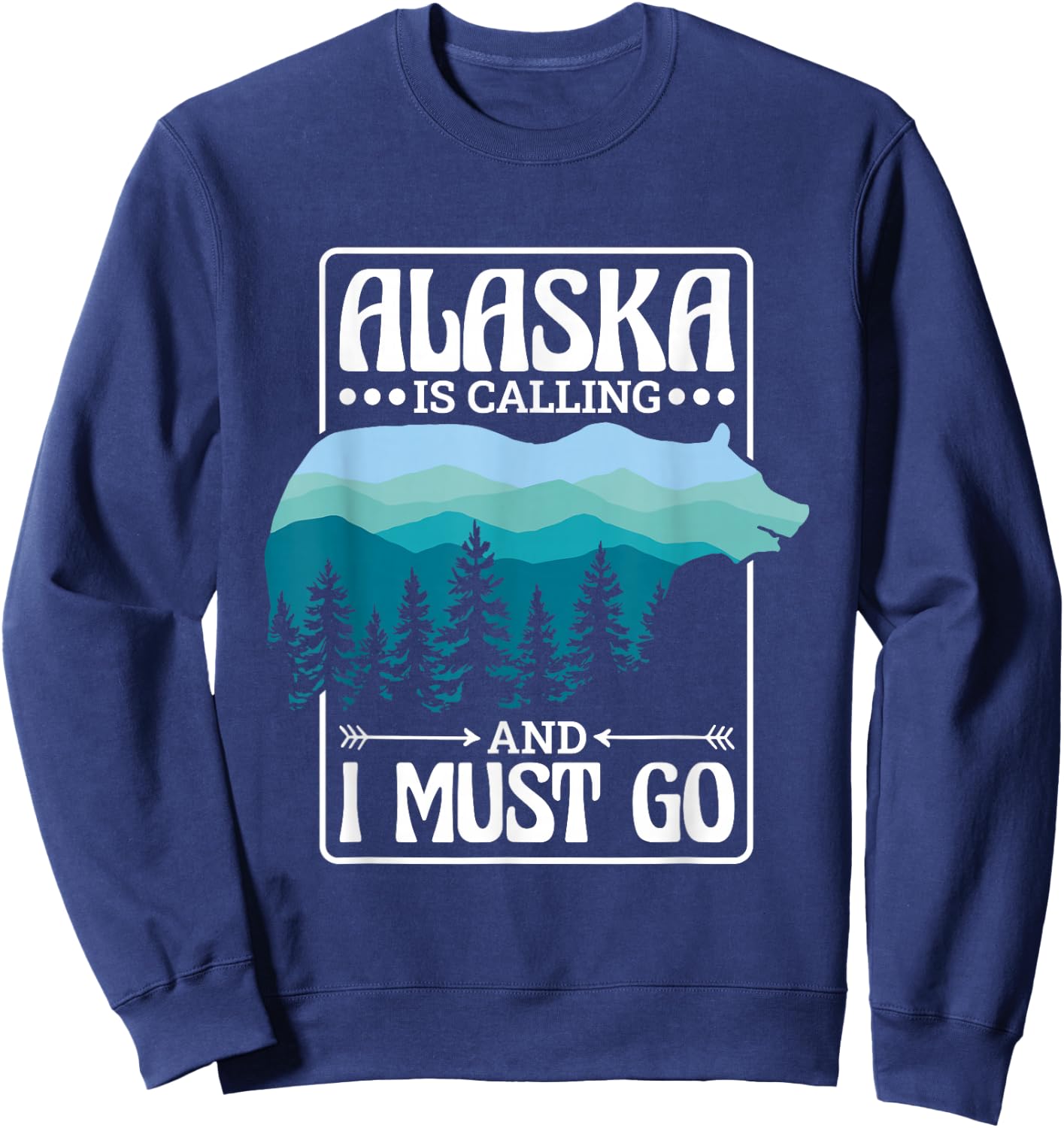 Alaska Is Calling And I Must Go, Bear and Nature Alaskan Sweatshirt - Sweatshirt | Navy