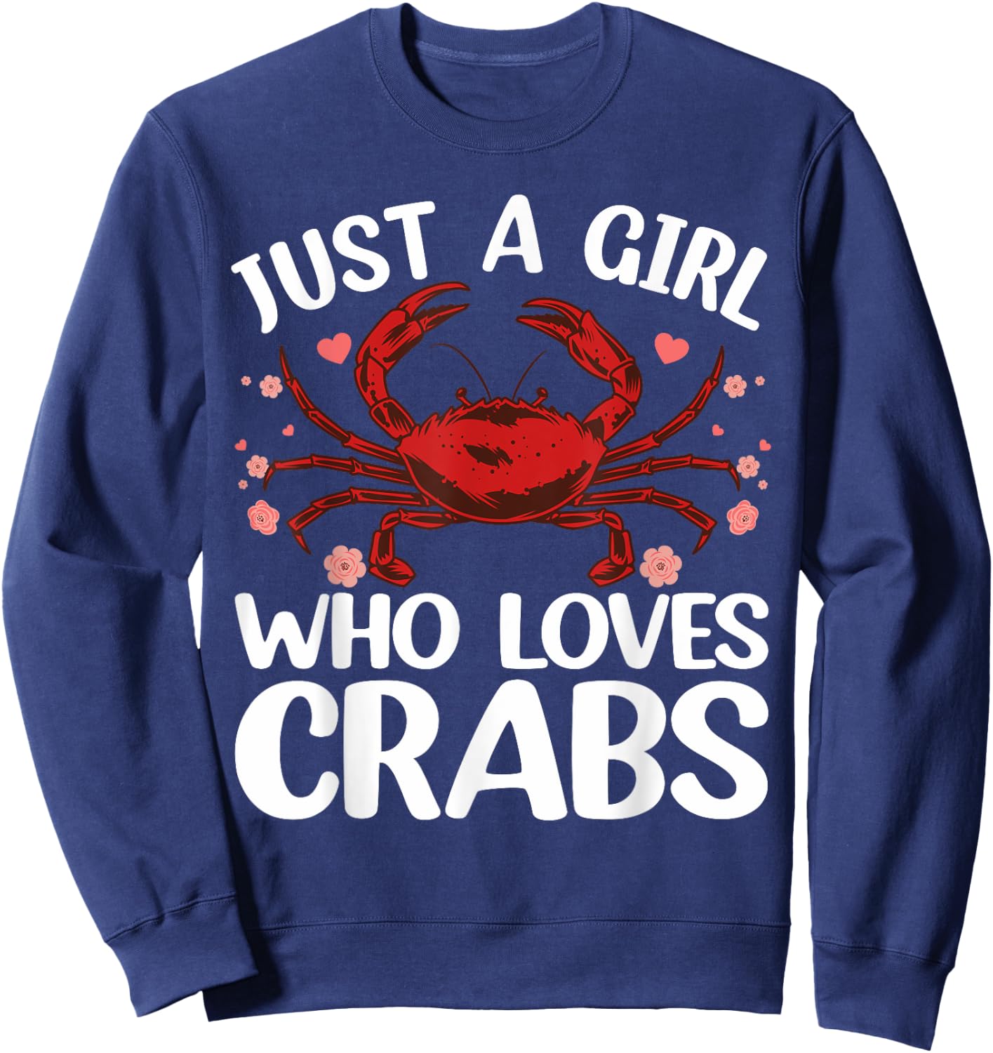 Cool Crab Girls Crab Eating Lover Lobster Crabbing Sweatshirt - Sweatshirt | Navy