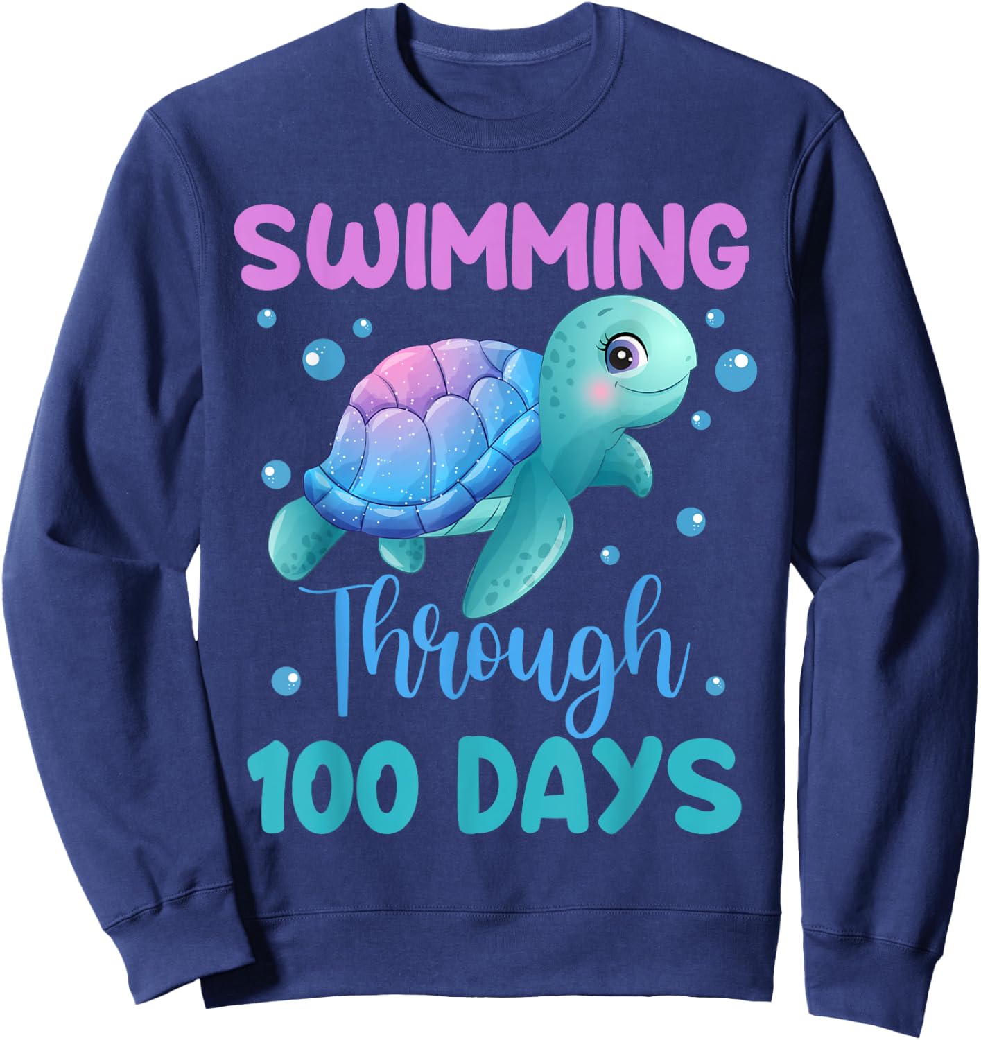 Swimming Through 100 Days Cute Turtle 100th Day Of School Sweatshirt - Sweatshirt | Navy