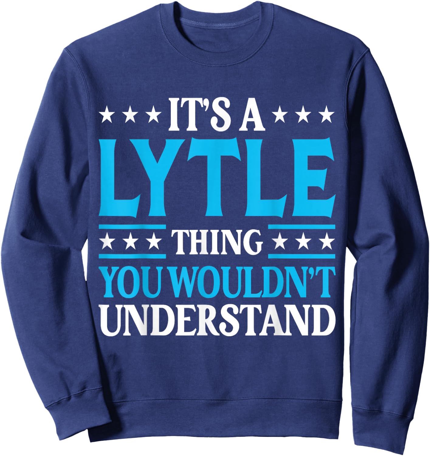 It's A Lytle Thing Surname Funny Team Family Last Name Lytle Sweatshirt - Sweatshirt | Navy