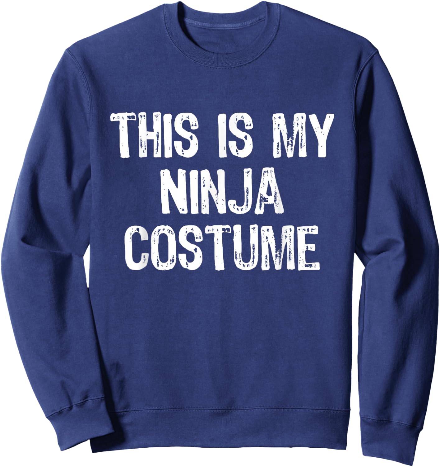 This Is My Ninja Halloween Costume Lazy Easy Last Minute Sweatshirt - Sweatshirt | Navy