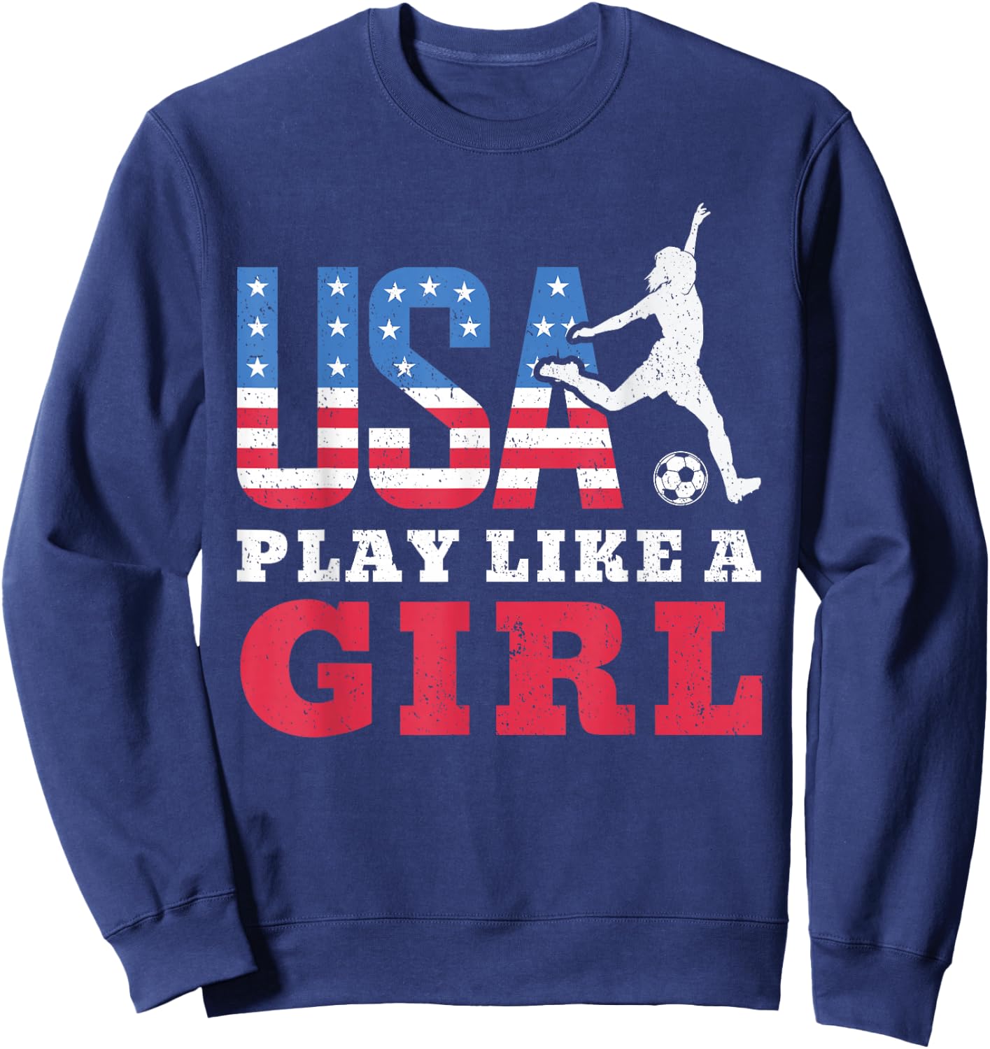 Play Like A Girl American Flag USA Soccer Sport Game Player Sweatshirt - Sweatshirt | Navy
