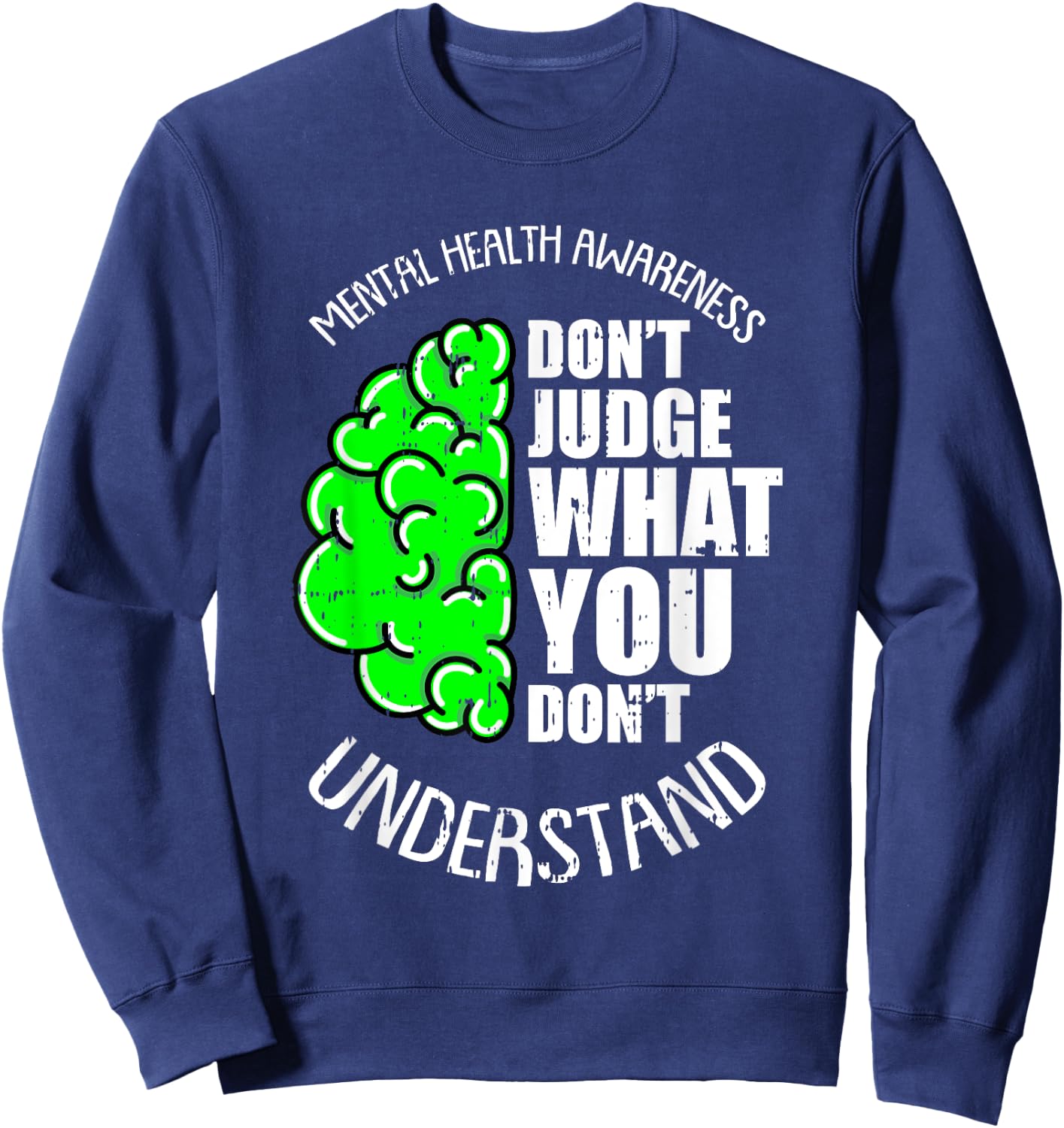 Dont Judge What You Dont Understand Mental Health Awareness Sweatshirt - Sweatshirt | Navy