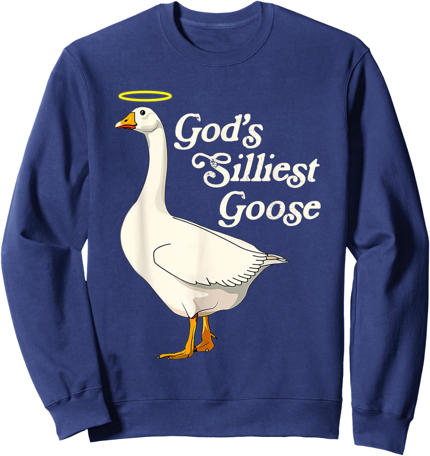 God's Silliest Goose God's Silliest Goose Duck Funny Sweatshirt - Sweatshirt | Navy