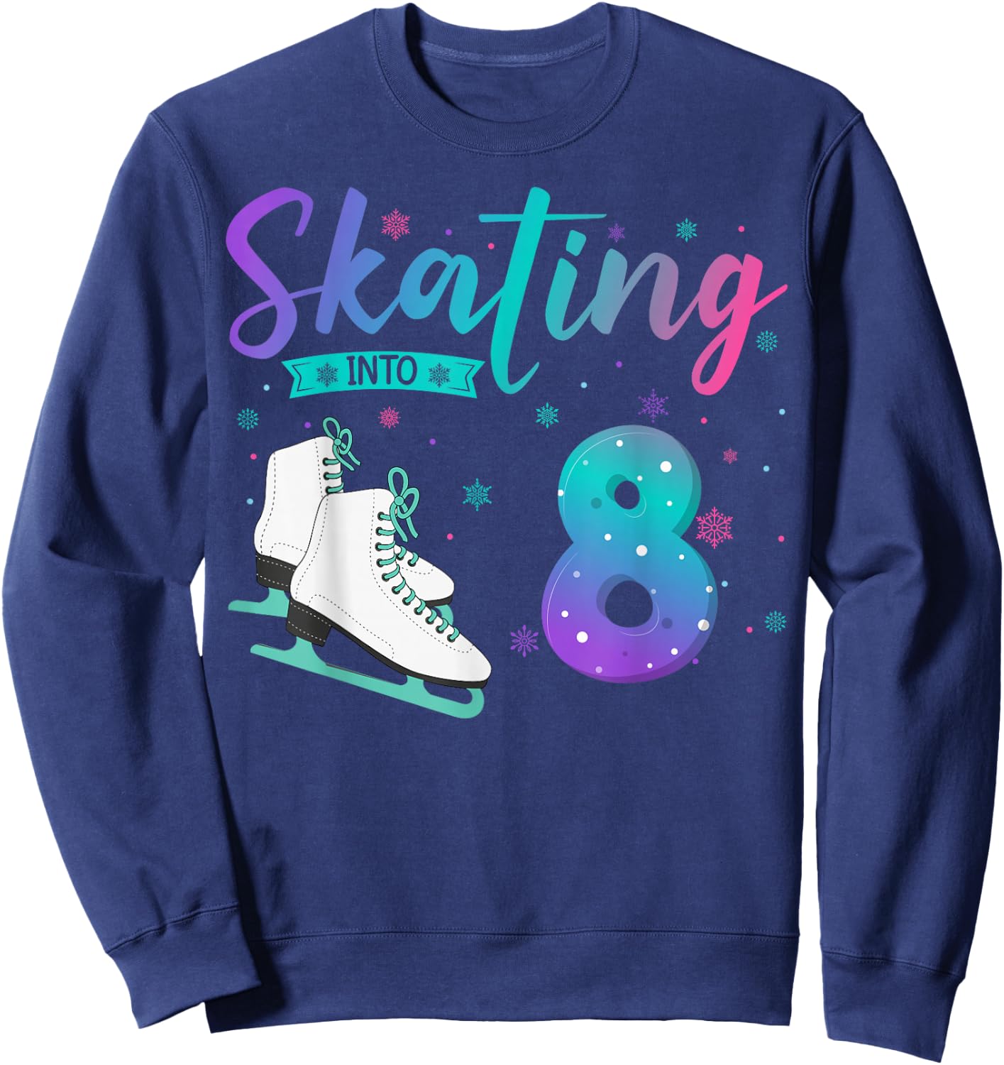 8 Year Old Girl Ice Skating Into 8th Birthday Kids Sweatshirt - Sweatshirt | Navy