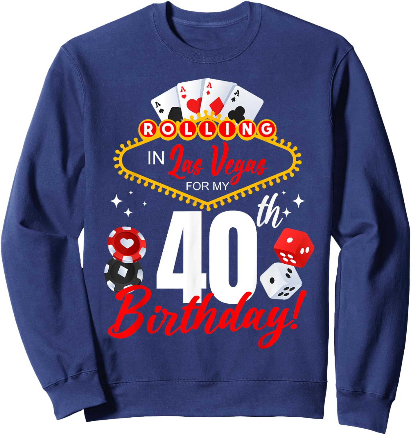 Rolling In Las Vegas 40th Birthday Crew Group Friends 40 Sweatshirt - Sweatshirt | Navy