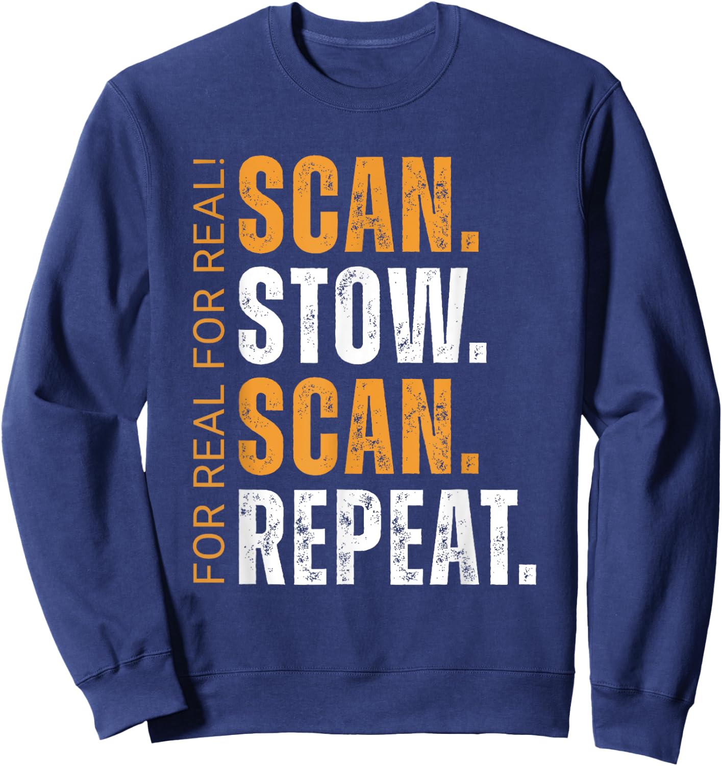 Scan Stow Scan Repeat Funny Warehouse Worker Sweatshirt - Sweatshirt | Navy