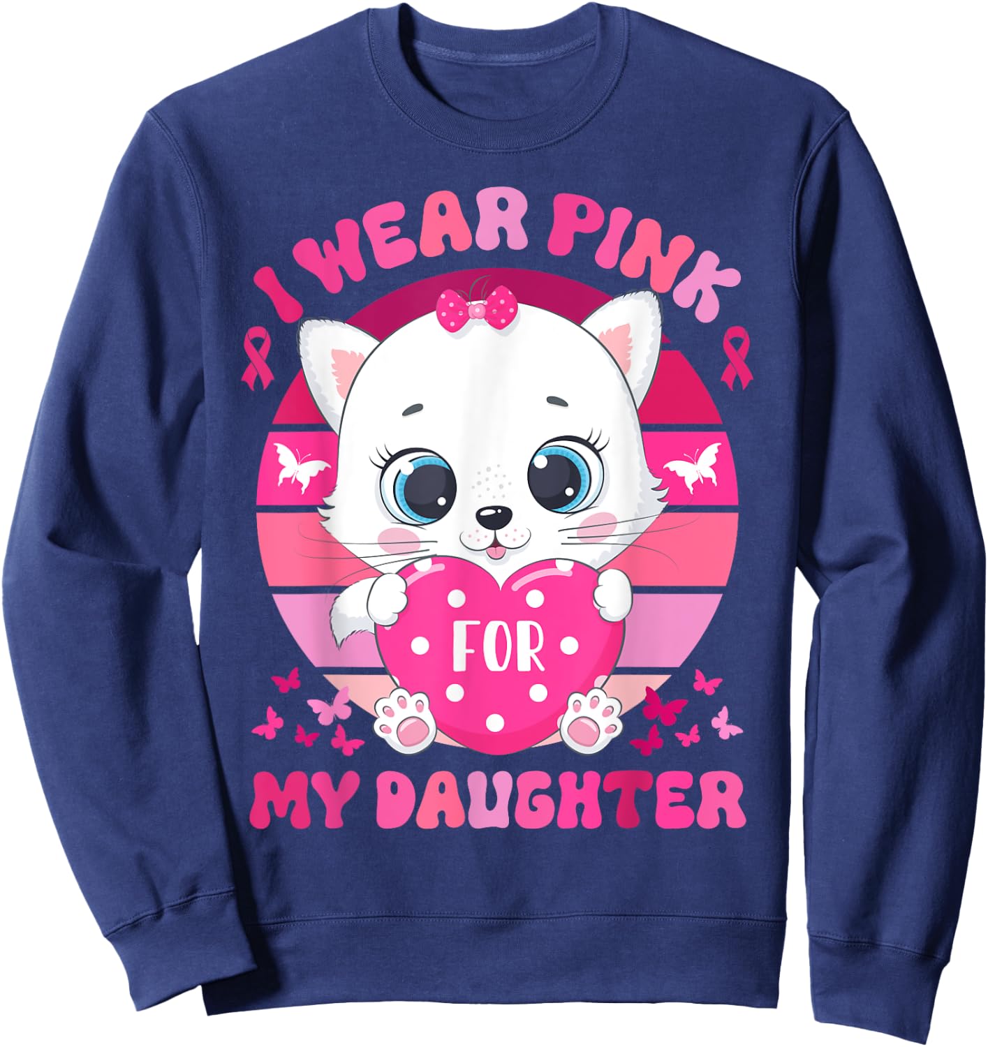 I Wear Pink For My Daughter Breast Cancer Awareness Cat Sweatshirt - Sweatshirt | Navy