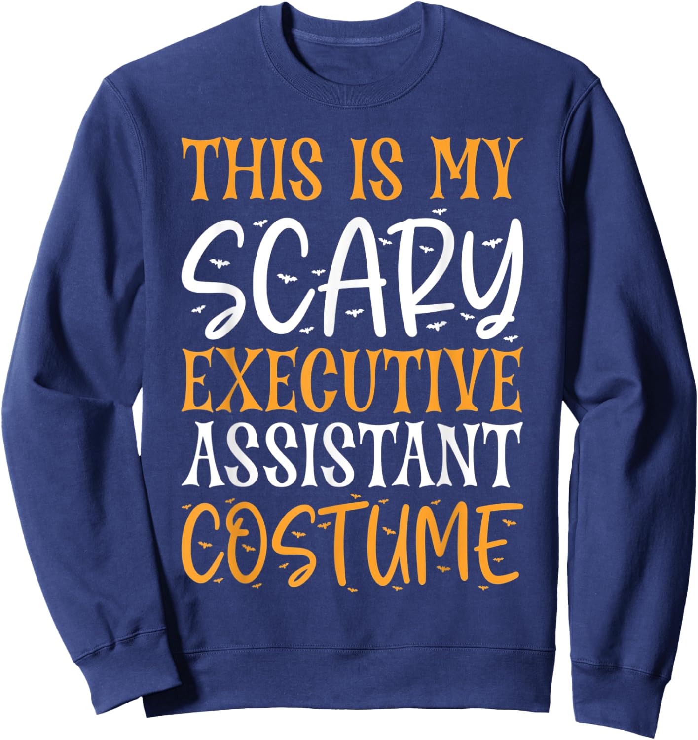 This Is My Scary Executive Assistant Costume Funny Halloween Sweatshirt - Sweatshirt | Navy