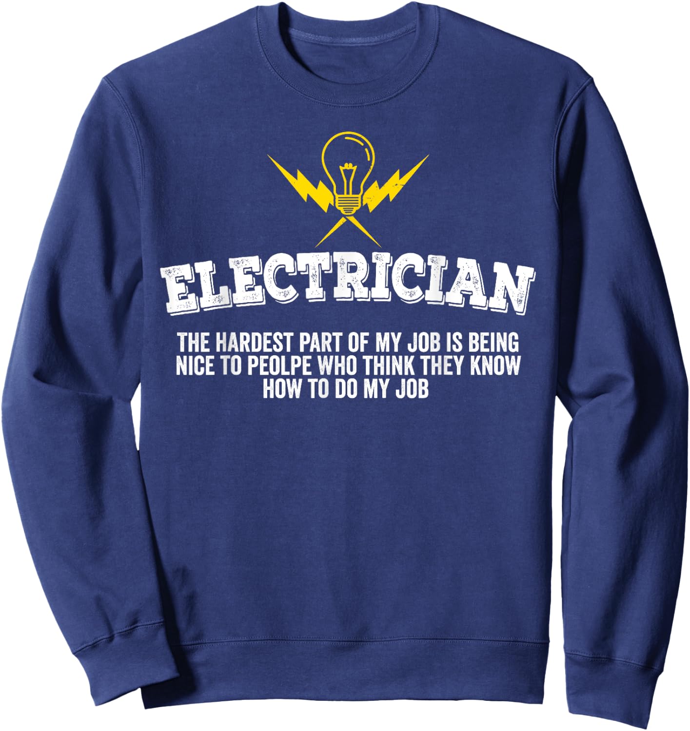 The Hardest Part Of My Job - Funny Electrician Sweatshirt - Sweatshirt | Navy