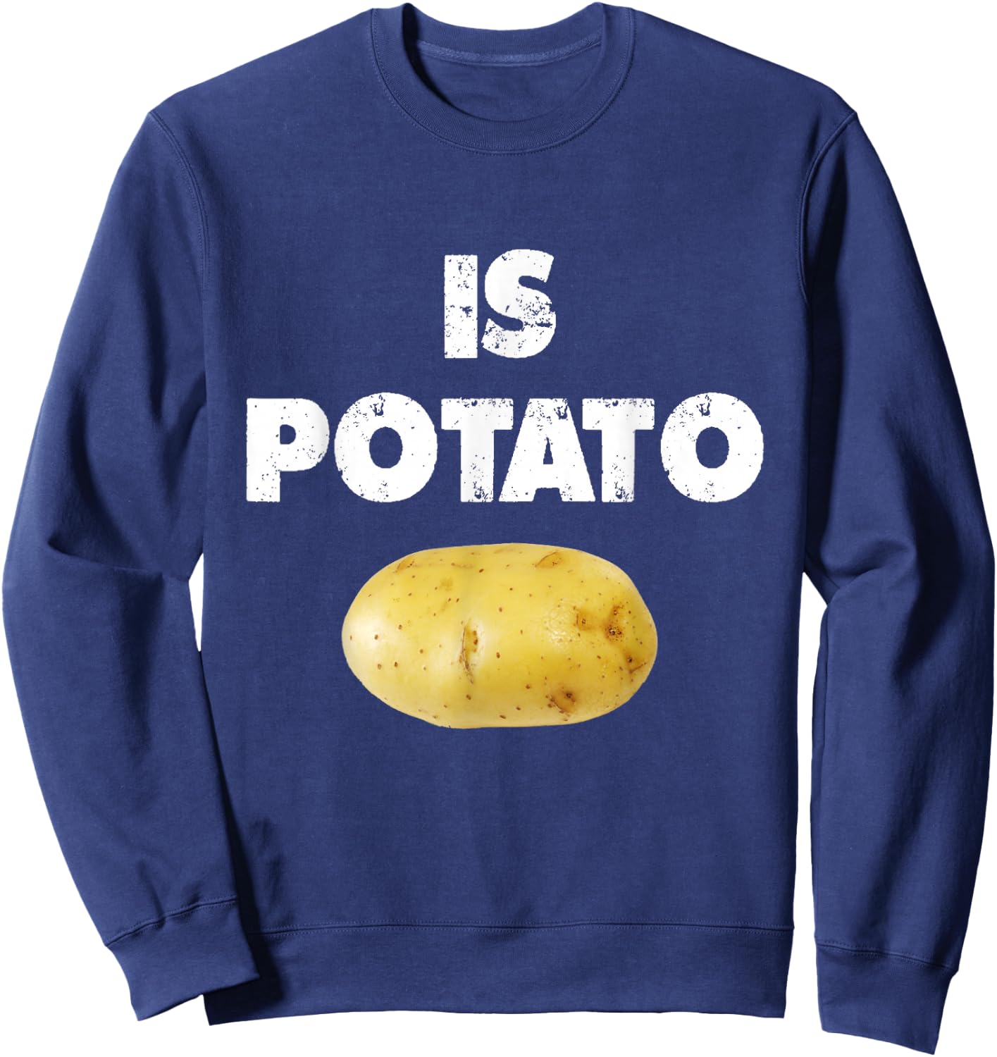 Is Potato shirt As Seen On Late Night Television - Is Potato Sweatshirt - Sweatshirt | Navy