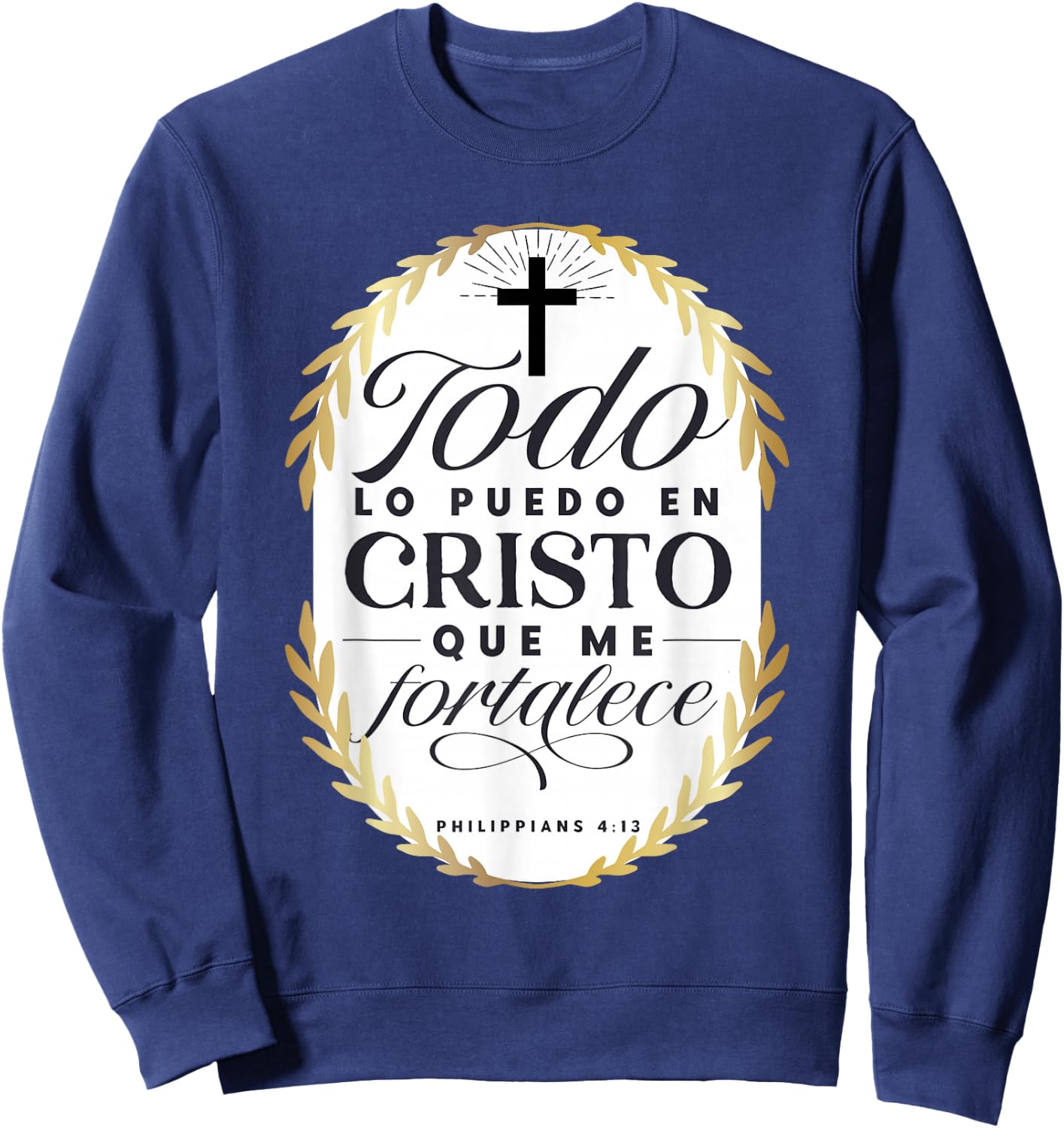 Todo Lo Puedo En Cristo Que Me Fortalece Bible En Espanol Sweatshirt - Sweatshirt | Navy