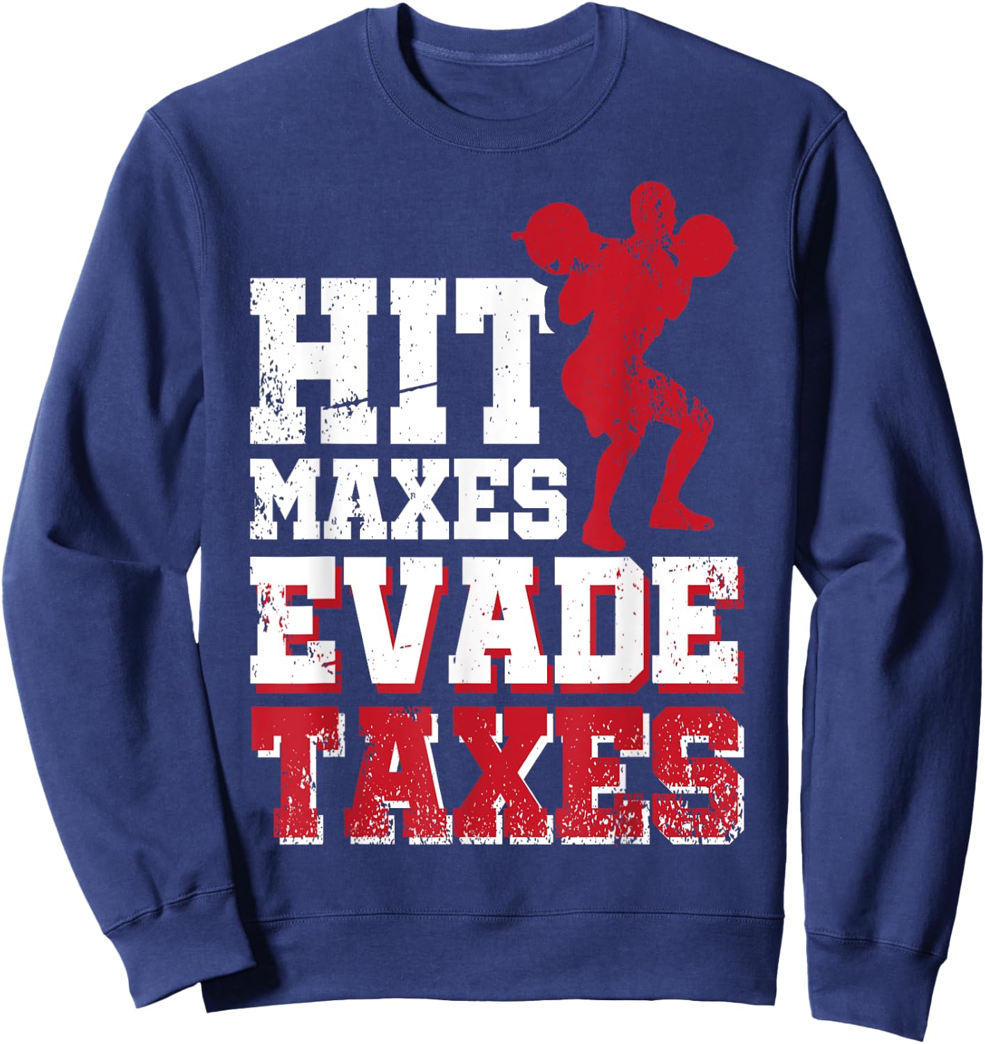 Hit Maxes Evade Taxes Sweatshirt - Sweatshirt | Navy