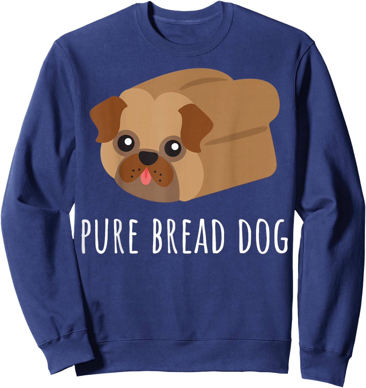 Funny Pure Bread Dog Lover Cool Puppy Pet Owner Cute Pug Sweatshirt - Sweatshirt | Navy