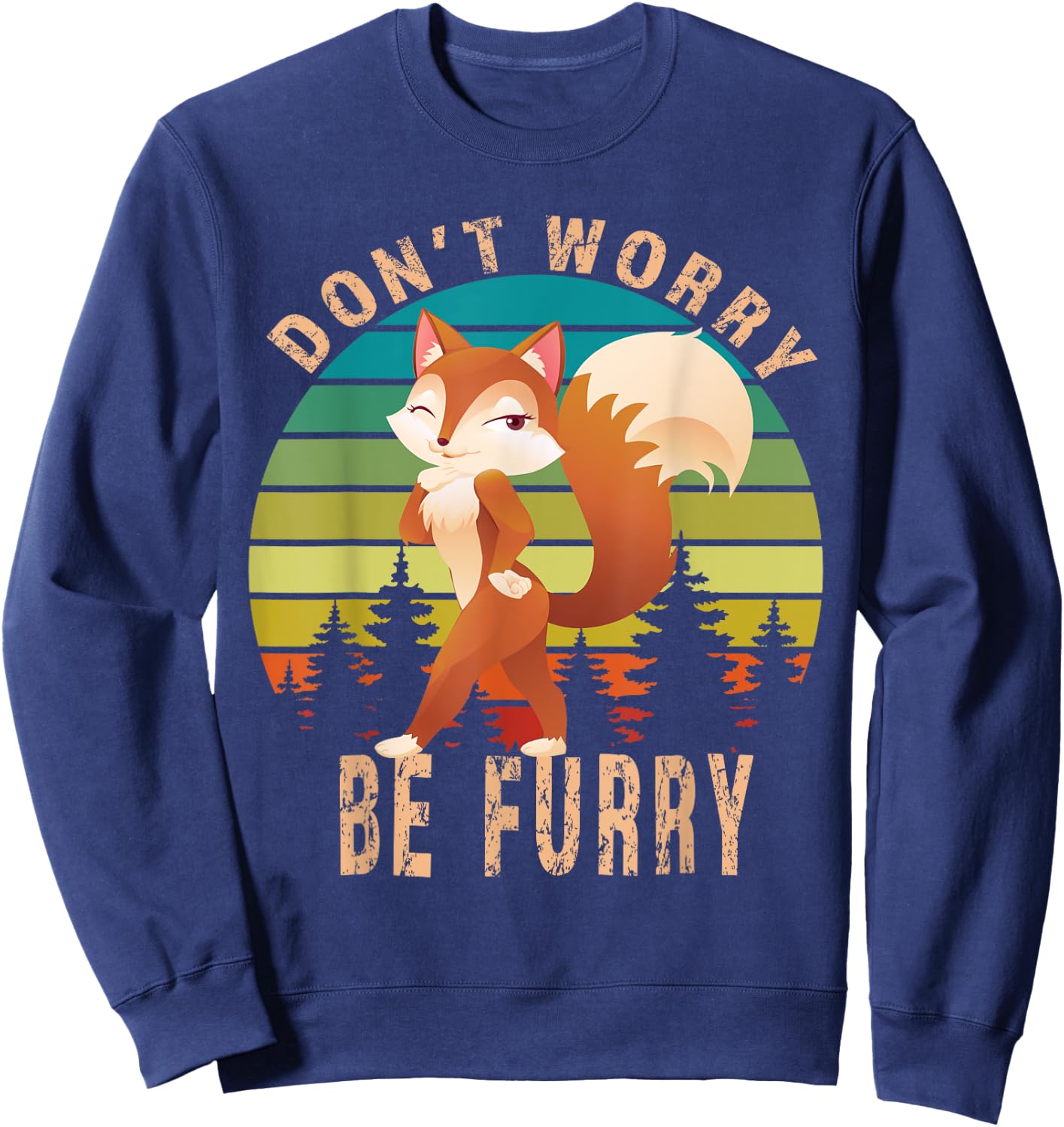 Furry Fandom Shirt Don't Worry Be Furry Shirt Sassy Fox Sweatshirt - Sweatshirt | Navy