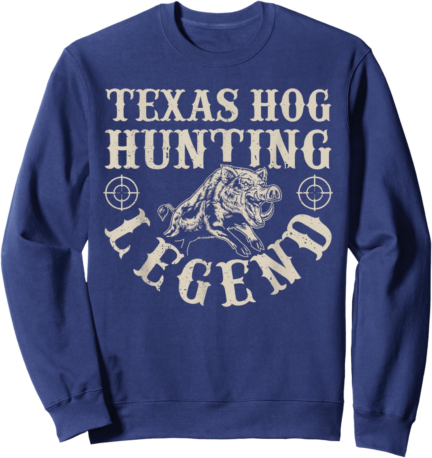 Texas Hog Hunting Legened Wild Hog Hunter Sweatshirt - Sweatshirt | Navy
