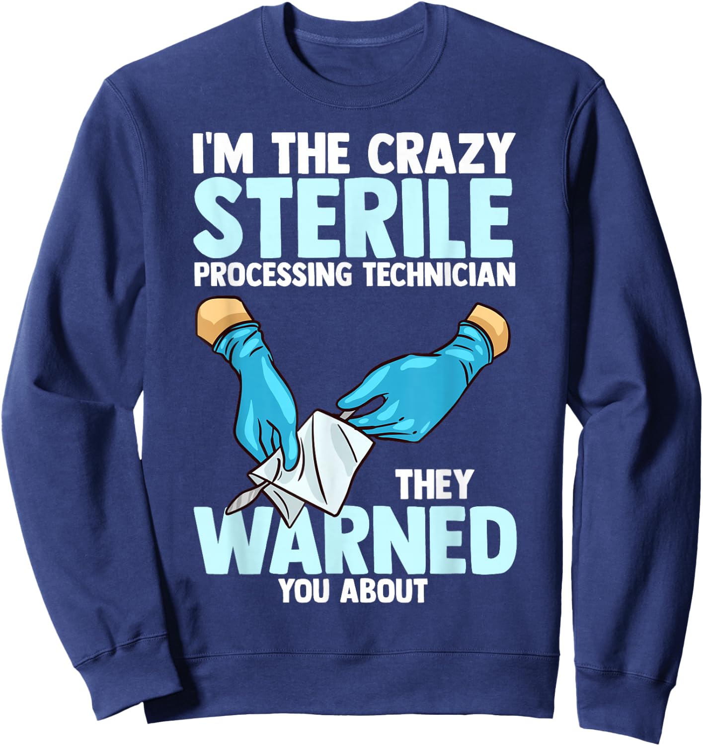 Sterile Processing Technician Instruments Tech Certification Sweatshirt - Sweatshirt | Navy