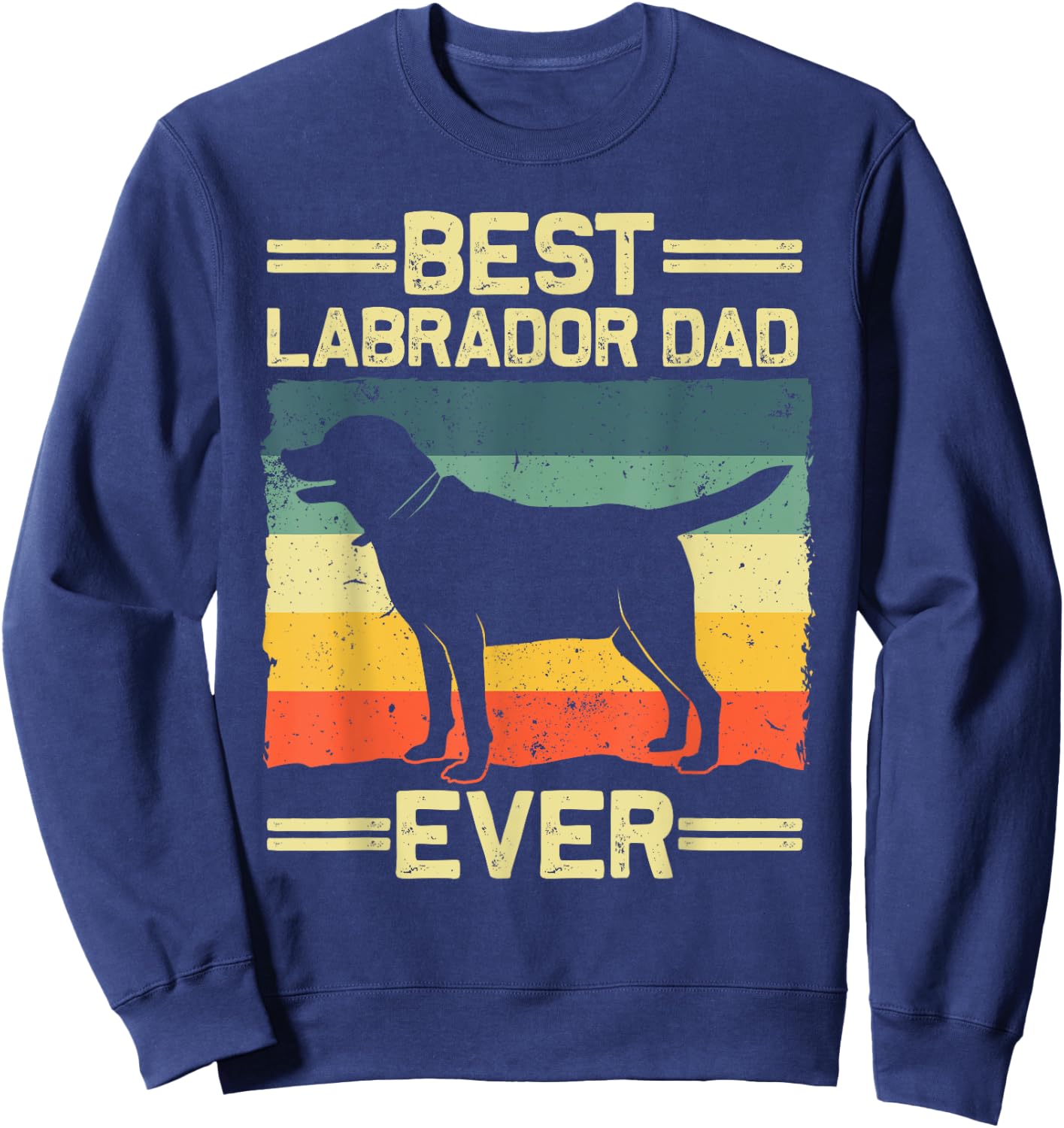 Labrador Dad Black Lab Yellow Labrador Retriever Sweatshirt - Sweatshirt | Navy