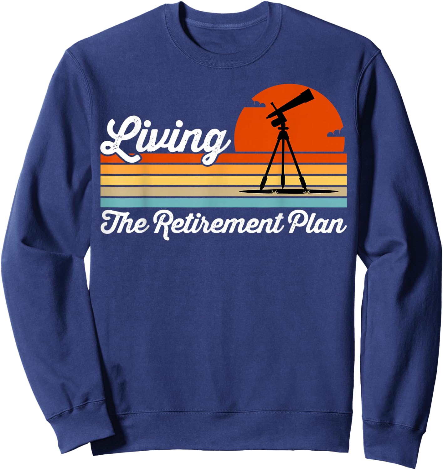 Retirement Plan Sky Observing Telescope Astronomy Fan Sweatshirt - Sweatshirt | Navy