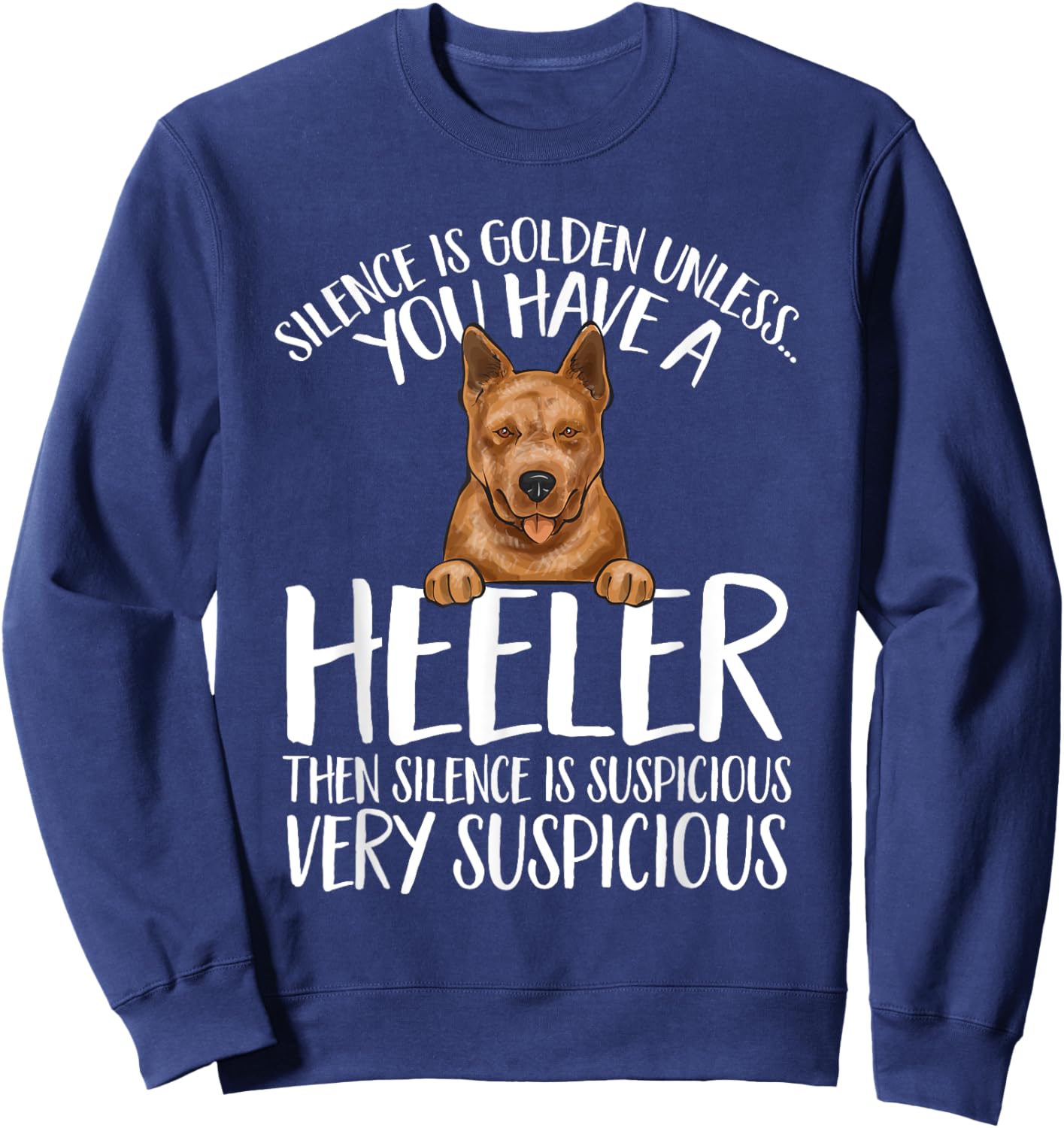 Red Heeler Silence Is Golden Australian Cattle Dog Sweatshirt - Sweatshirt | Navy