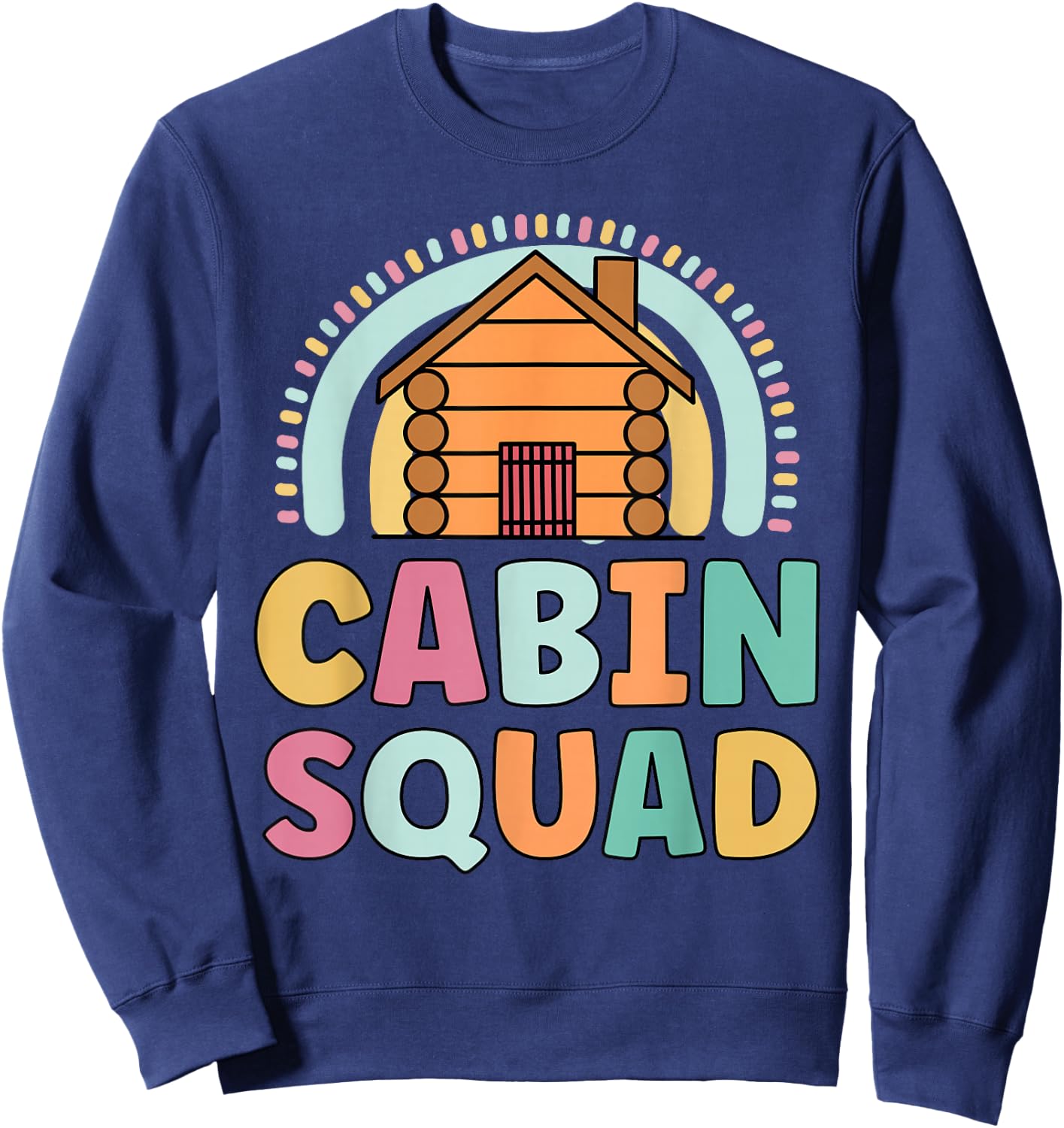 Cabin Squad Funny Matching For Girls Log Cabin Summer Sweatshirt - Sweatshirt | Navy