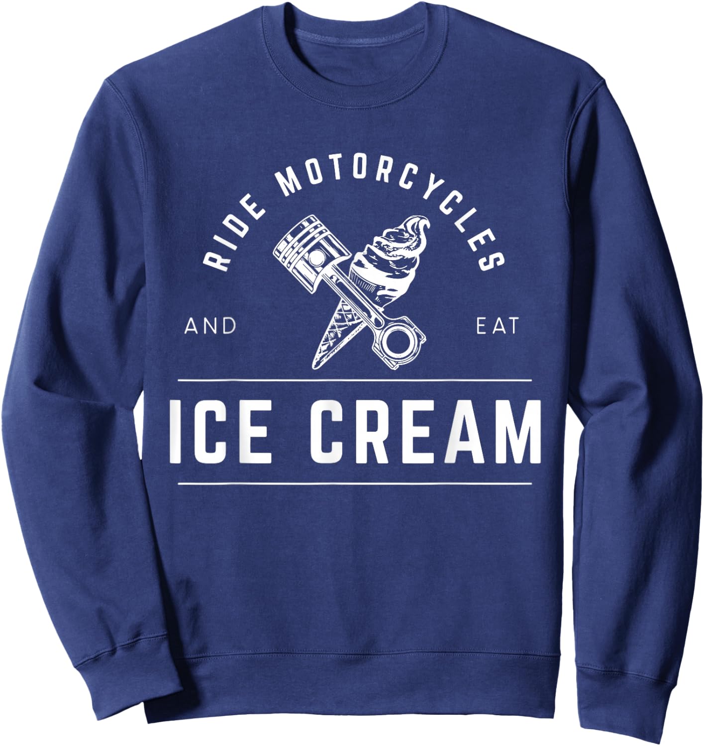 Ride Motorcycles Eat Ice Cream Sweatshirt - Sweatshirt | Navy