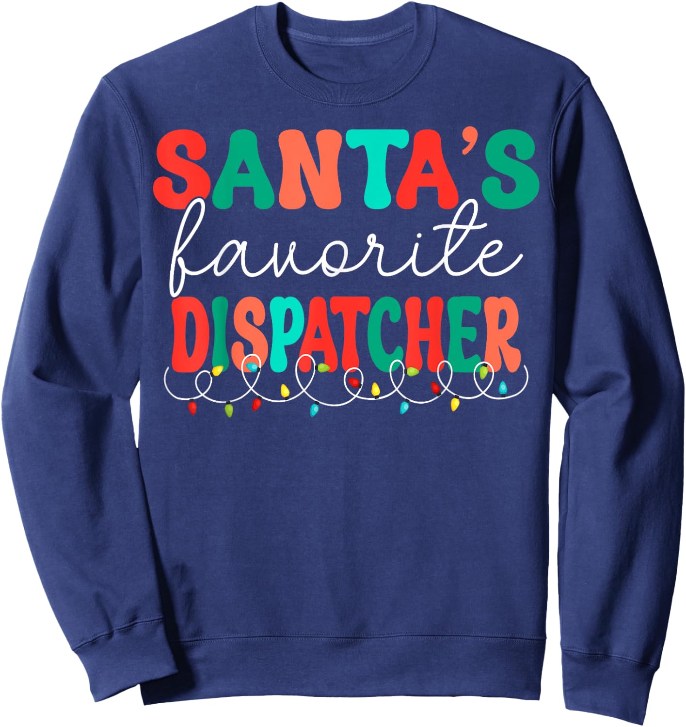 Santas Favorite Dispatcher Retro Christmas 911 Dispatcher Sweatshirt - Sweatshirt | Navy