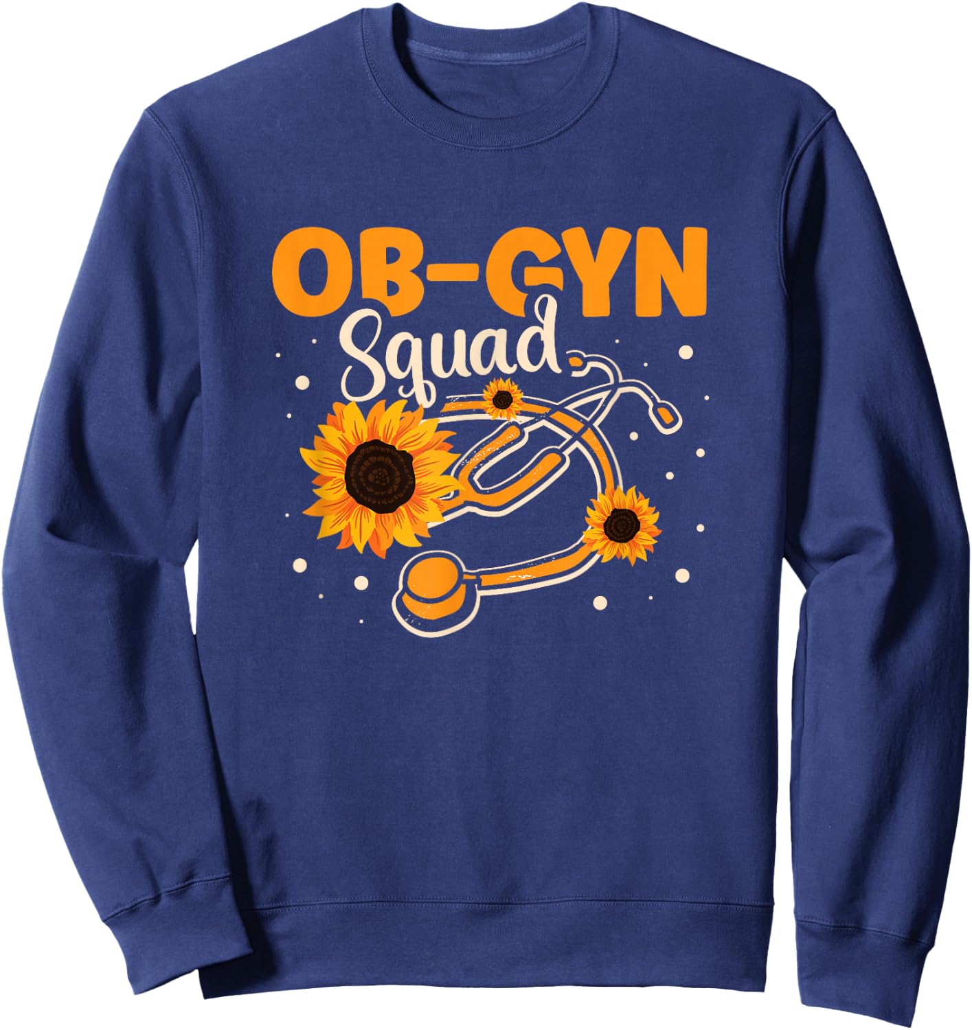 Ob-gyn Squad Medical Doctor Obstetrician Gynecologist Sweatshirt - Sweatshirt | Navy