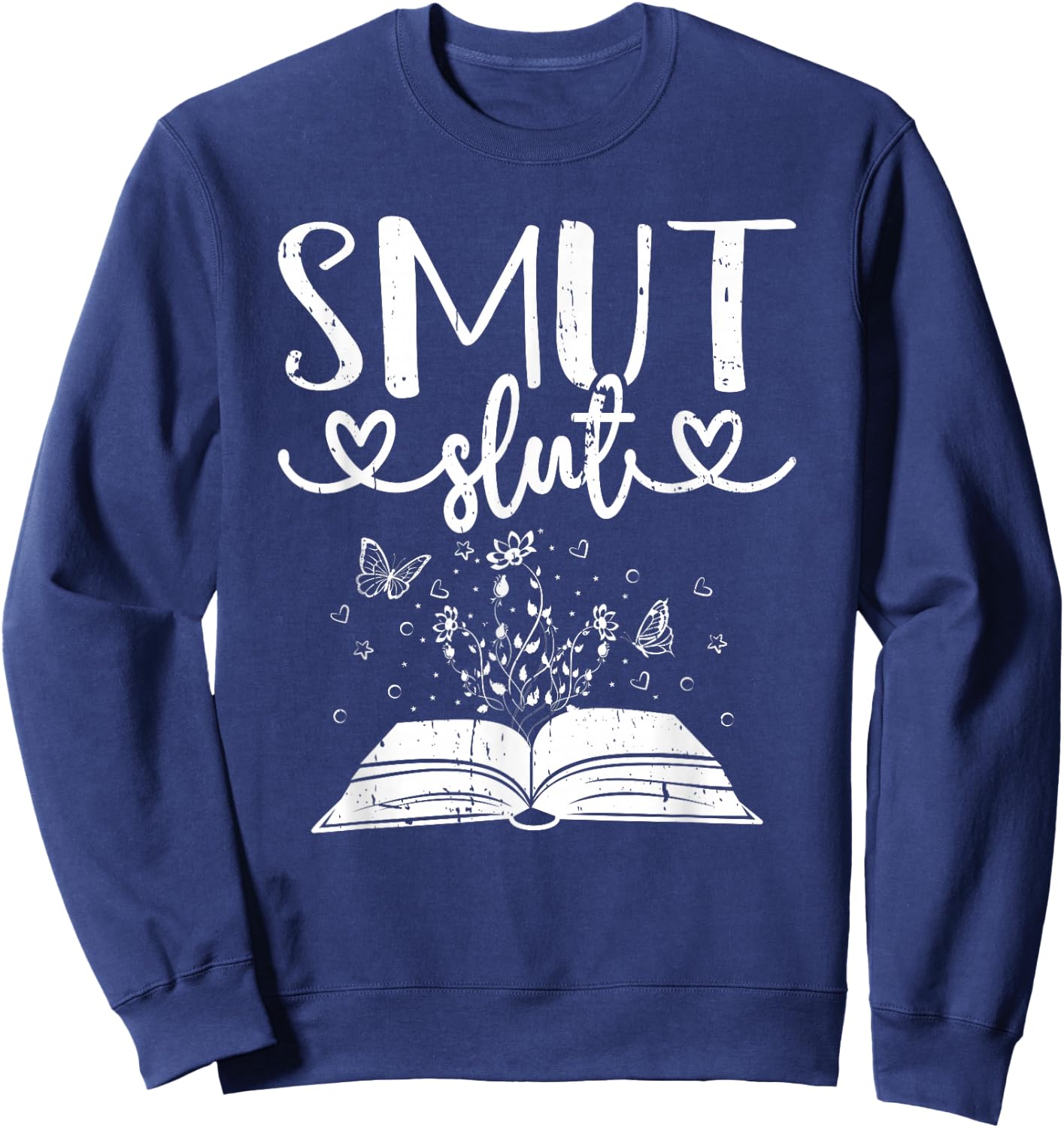 Smut Slut Funny Romance Book Lover Reading Reader Sweatshirt - Sweatshirt | Navy