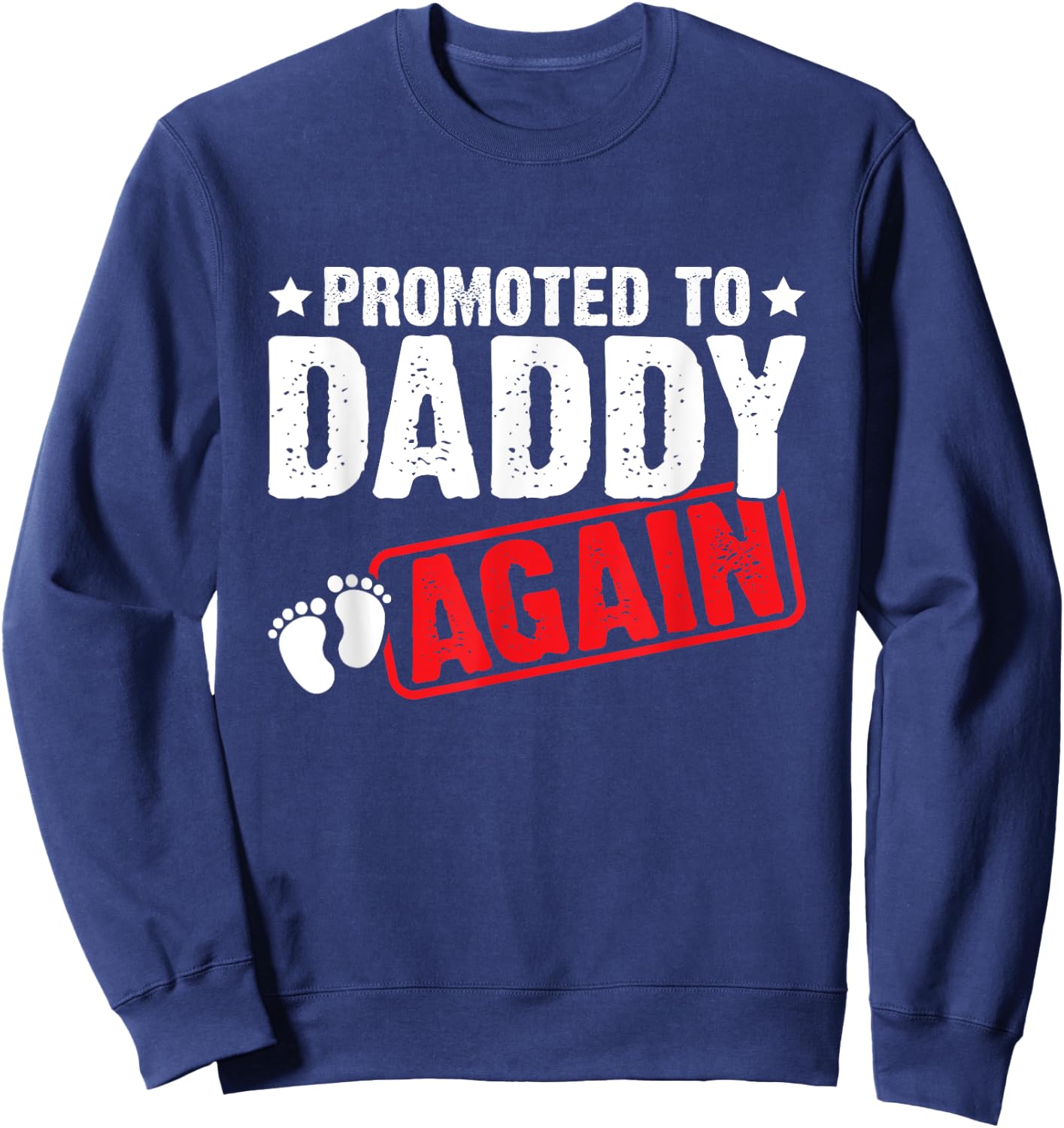 Promoted to Daddy Again - Dad Pregnancy Announcement Sweatshirt - Sweatshirt | Navy