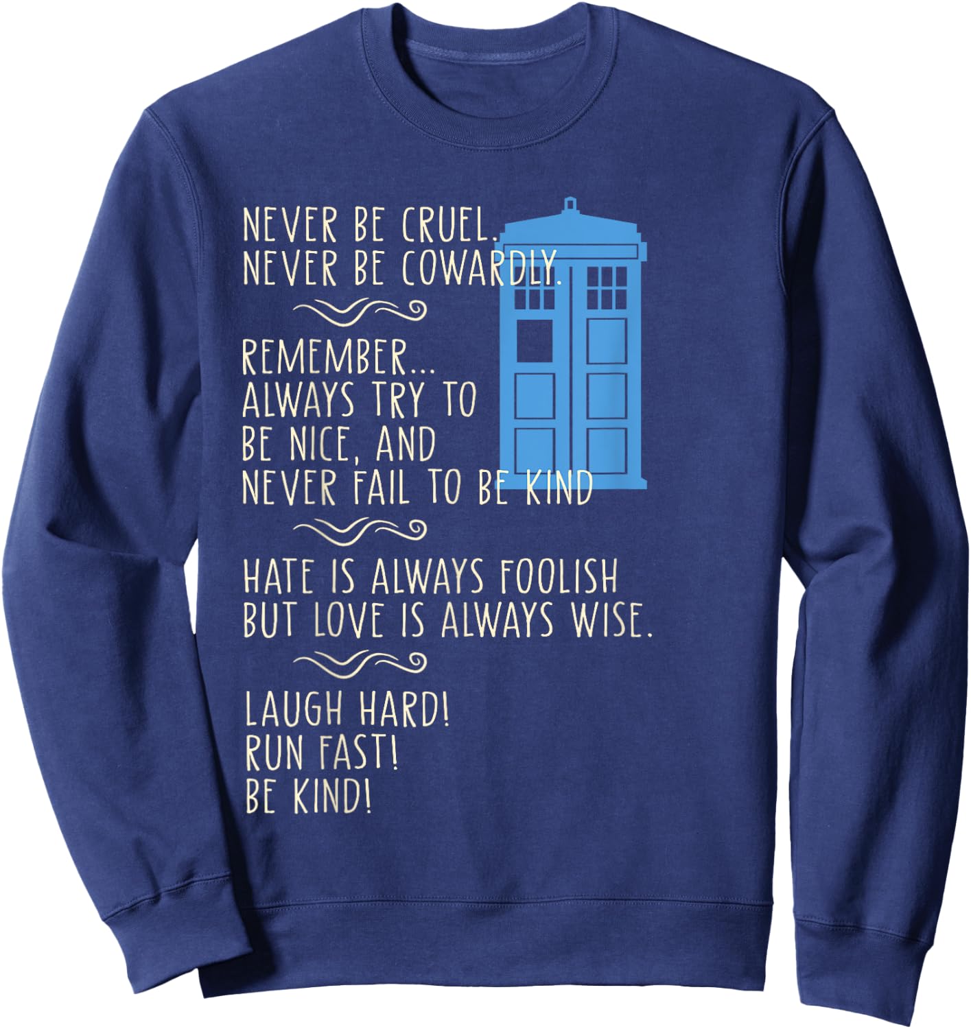Never Be Cruel Never Be Cowardly Remember Apparel Sweatshirt - Sweatshirt | Navy