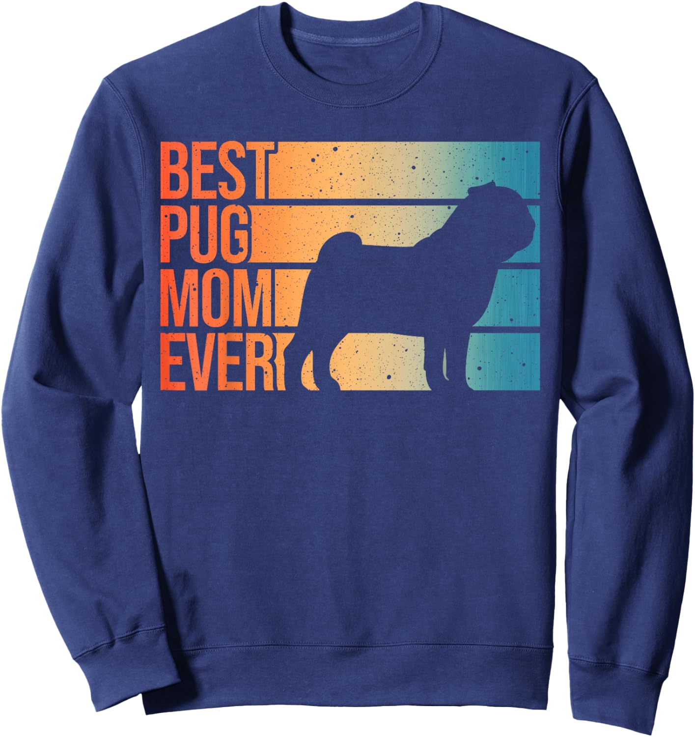 Cute Pug Art For Mom Women Breed Pet Dog Puppy Pug Lovers Sweatshirt - Sweatshirt | Navy